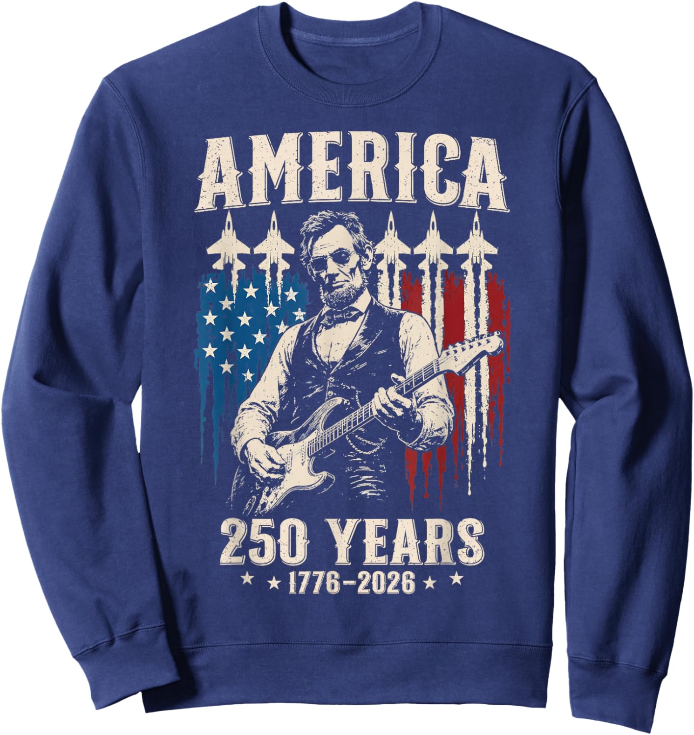 Abraham Lincoln Playing Guitar 250th Anniversary 4th of July Sweatshirt - Sweatshirt | Navy