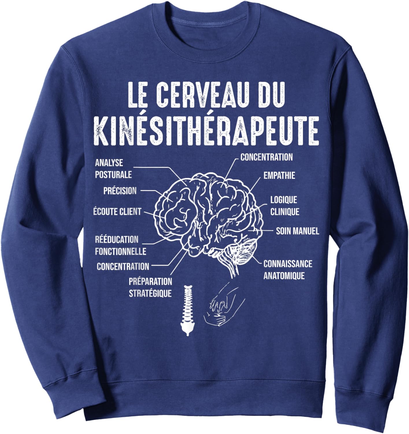 Kiné Massage The Brain of the Physiotherapist Humor Sweatshirt - Sweatshirt | Navy