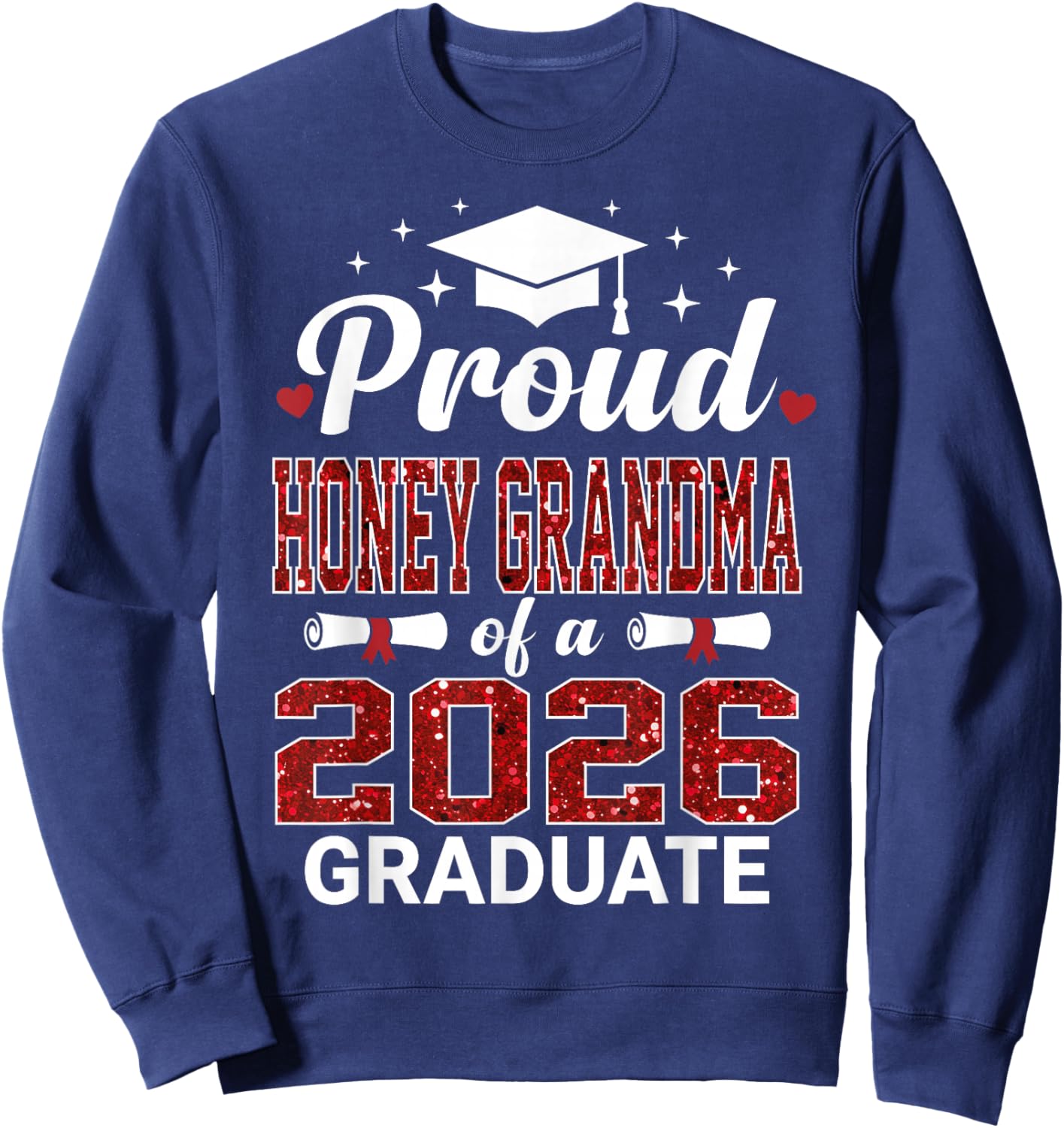 Proud Honey Grandma of A 2026 Graduate Class of Graduation Sweatshirt - Sweatshirt | Navy