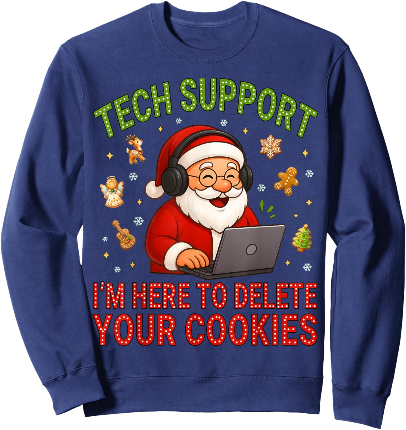 Tech Support I'm Here to Delete Your Cookies Christmas Men Sweatshirt - Sweatshirt | Navy