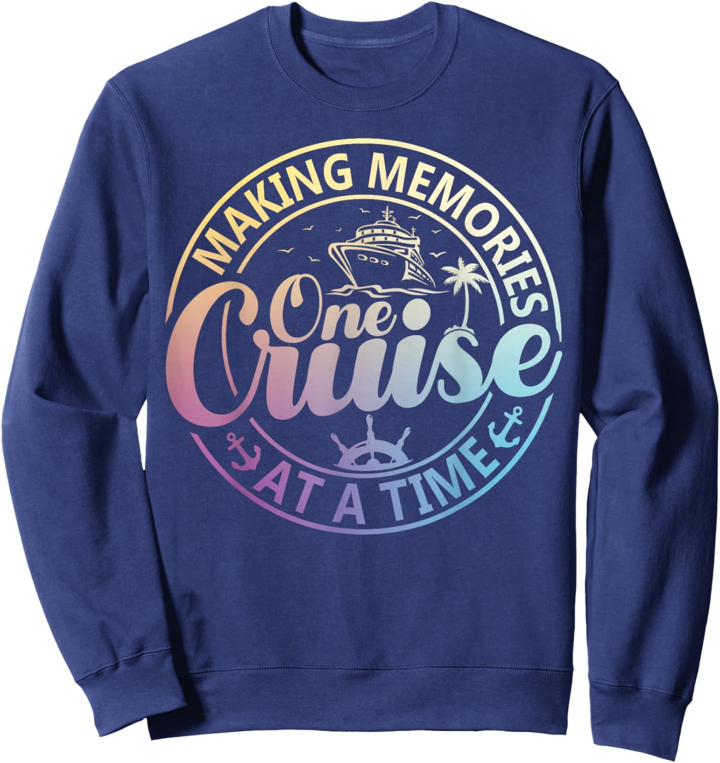 Family Cruise Trip 2026 Making Memories One Cruise at A Time Sweatshirt - Sweatshirt | Navy