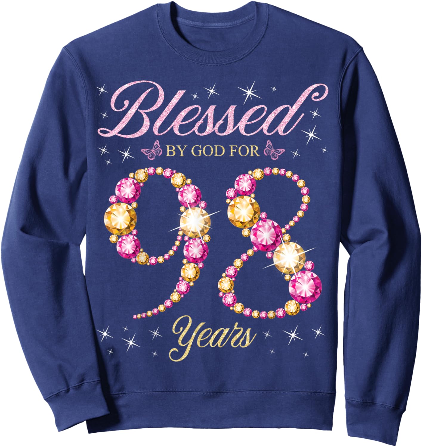 Blessed By God For 98 Years Old 98th Birthday Party Sweatshirt - Sweatshirt | Navy