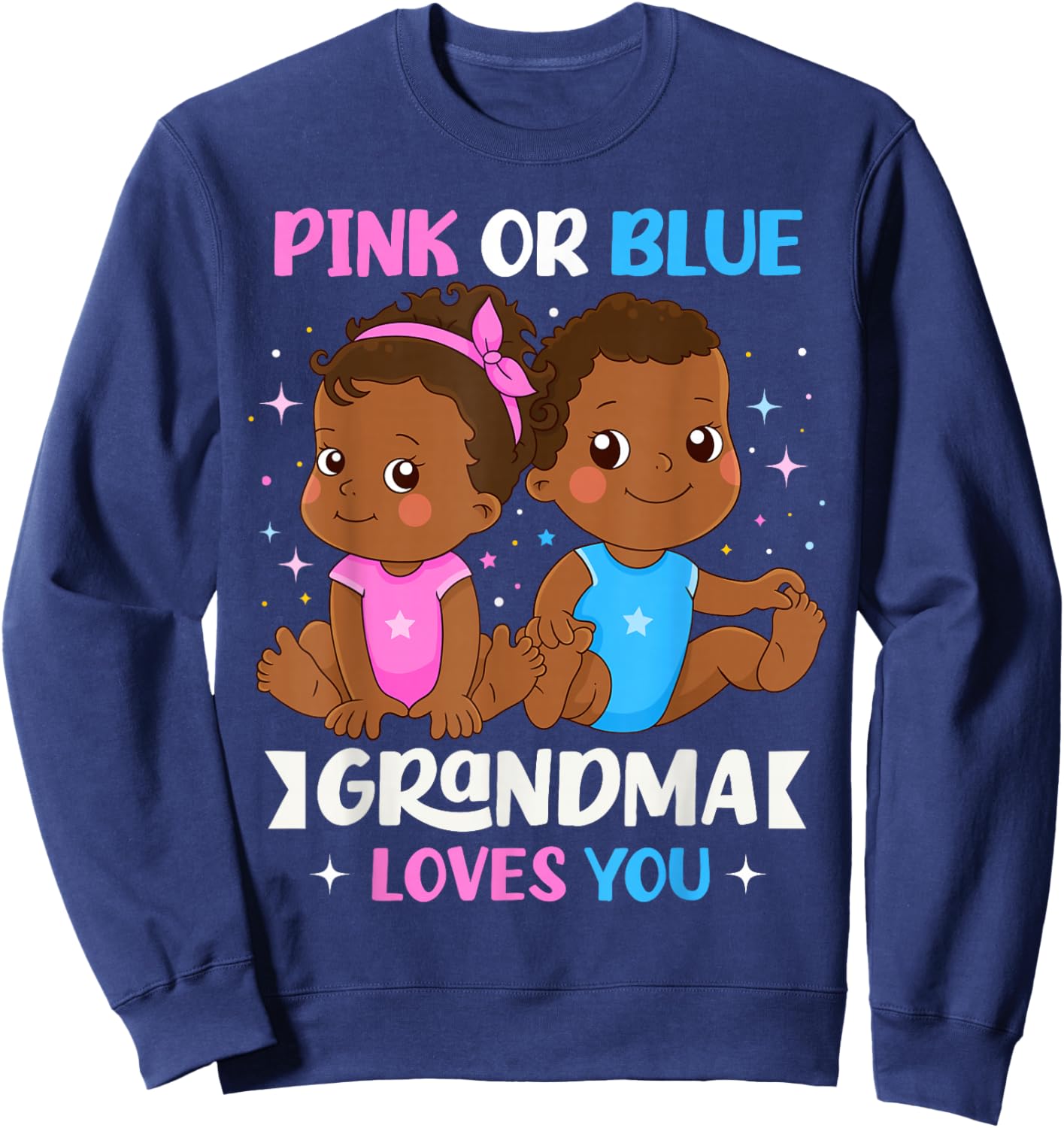 Pink or Blue Grandma Loves You Black Babies Gender Reveal Sweatshirt - Sweatshirt | Navy