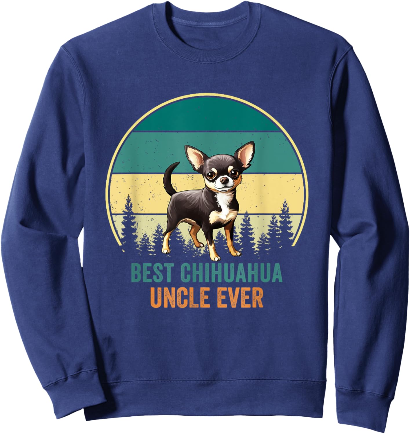 Best Chihuahua Uncle Ever Retro Vintage Dog Father Women Sweatshirt - Sweatshirt | Navy
