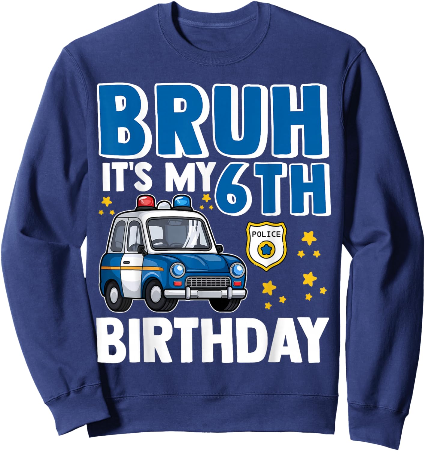 Six 6yr 6th Police Car Birthday Boy Cop Policeman 6 Year Old Sweatshirt - Sweatshirt | Navy