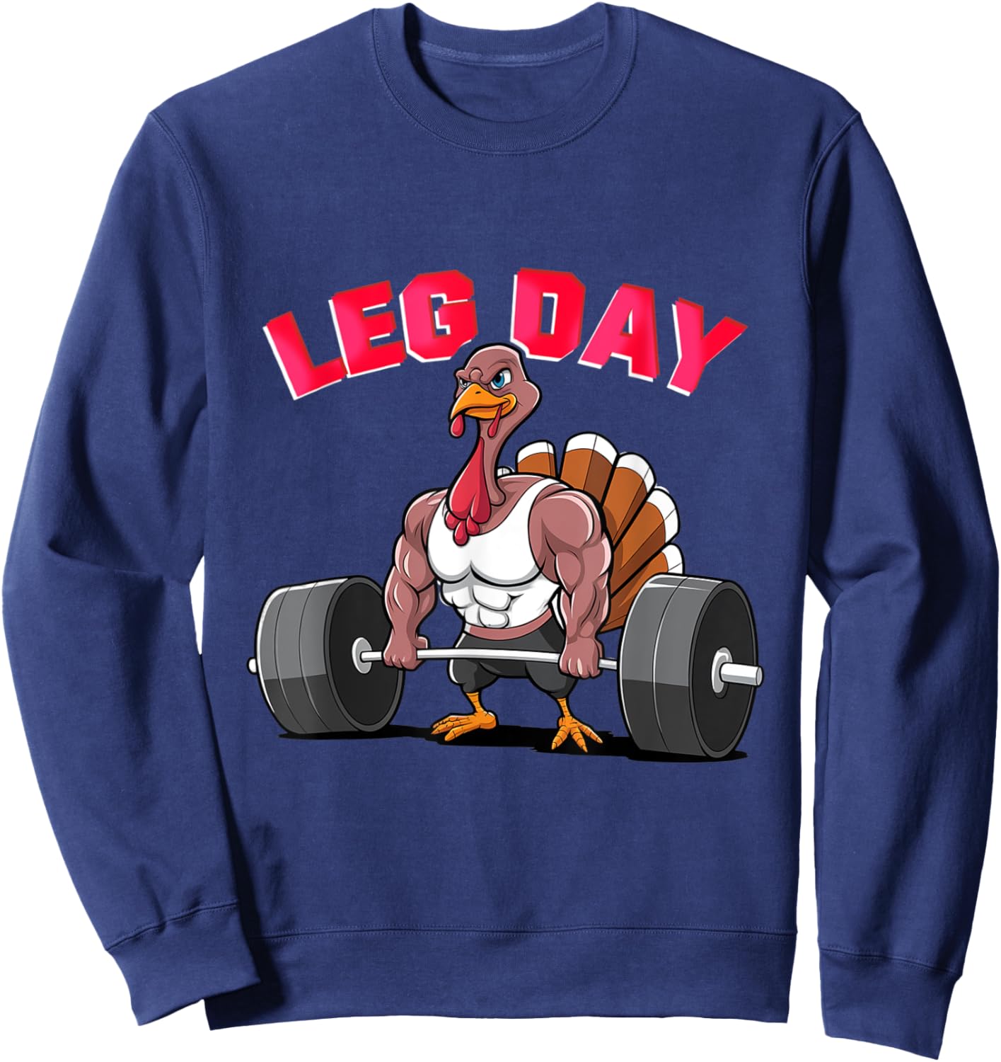 Its Leg Day Funny Turkey Exercise Thanksgiving Men Women kid Sweatshirt - Sweatshirt | Navy