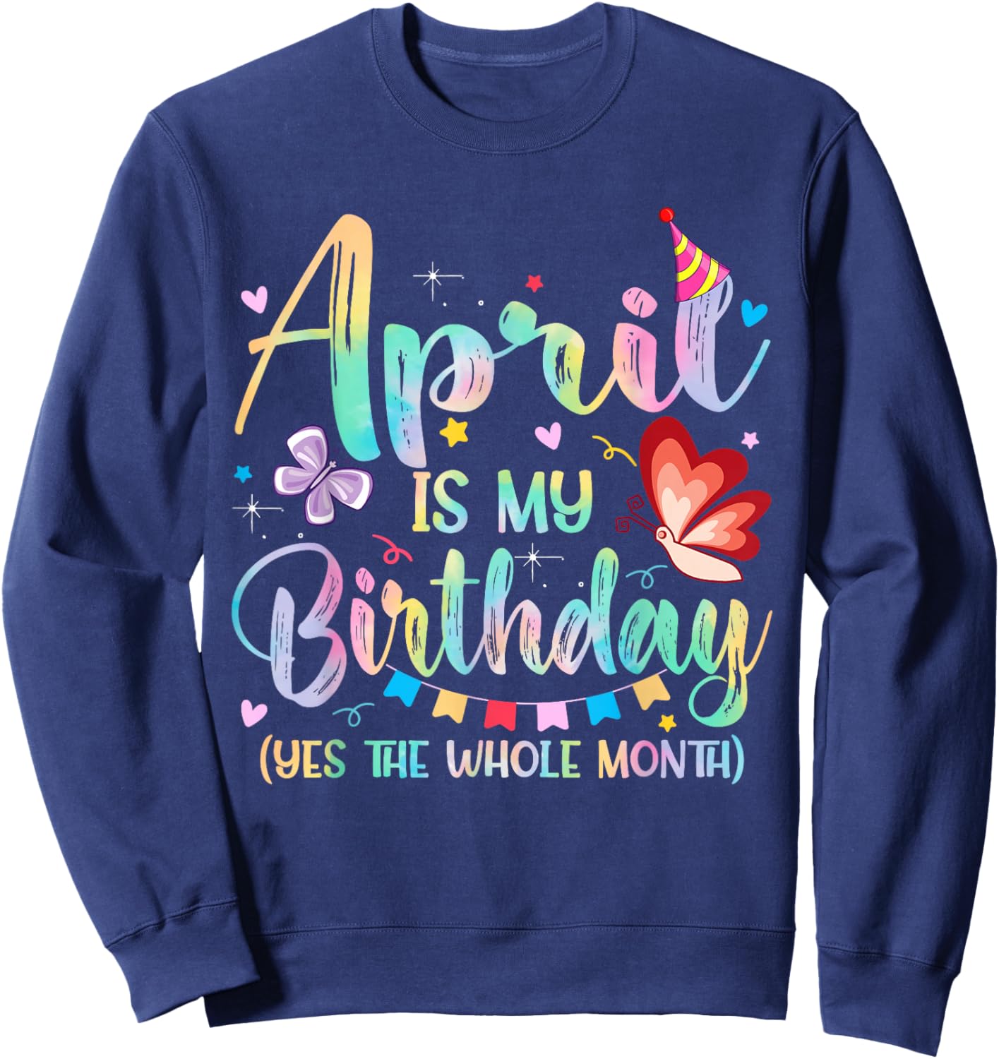 April is My Birthday Month Yep The Whole Month Women Sweatshirt - Sweatshirt | Navy
