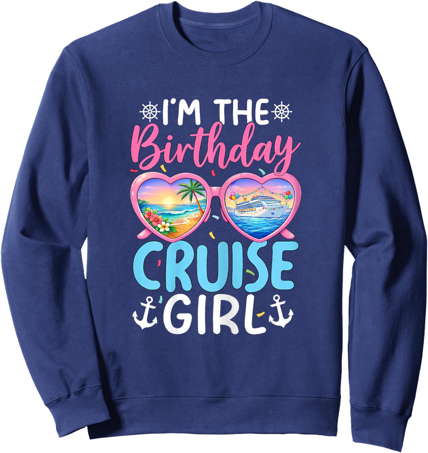 Im The Birthday Cruise Girl Vacation Celebration Sweatshirt - Sweatshirt | Navy