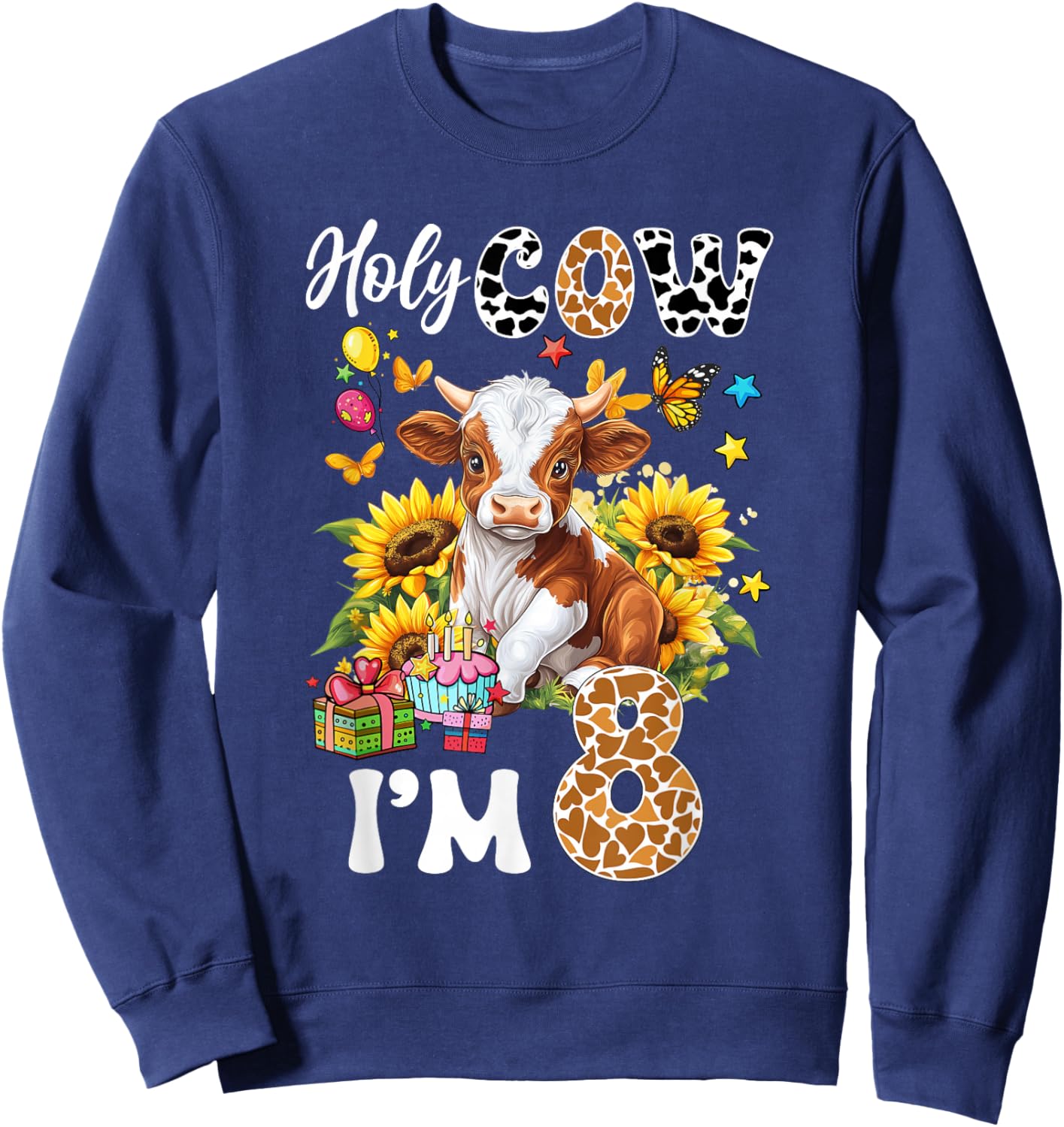 Holy Cow I'm 8 Years Old Farm Cow Sunflowers 8Th Birthday Sweatshirt - Sweatshirt | Navy