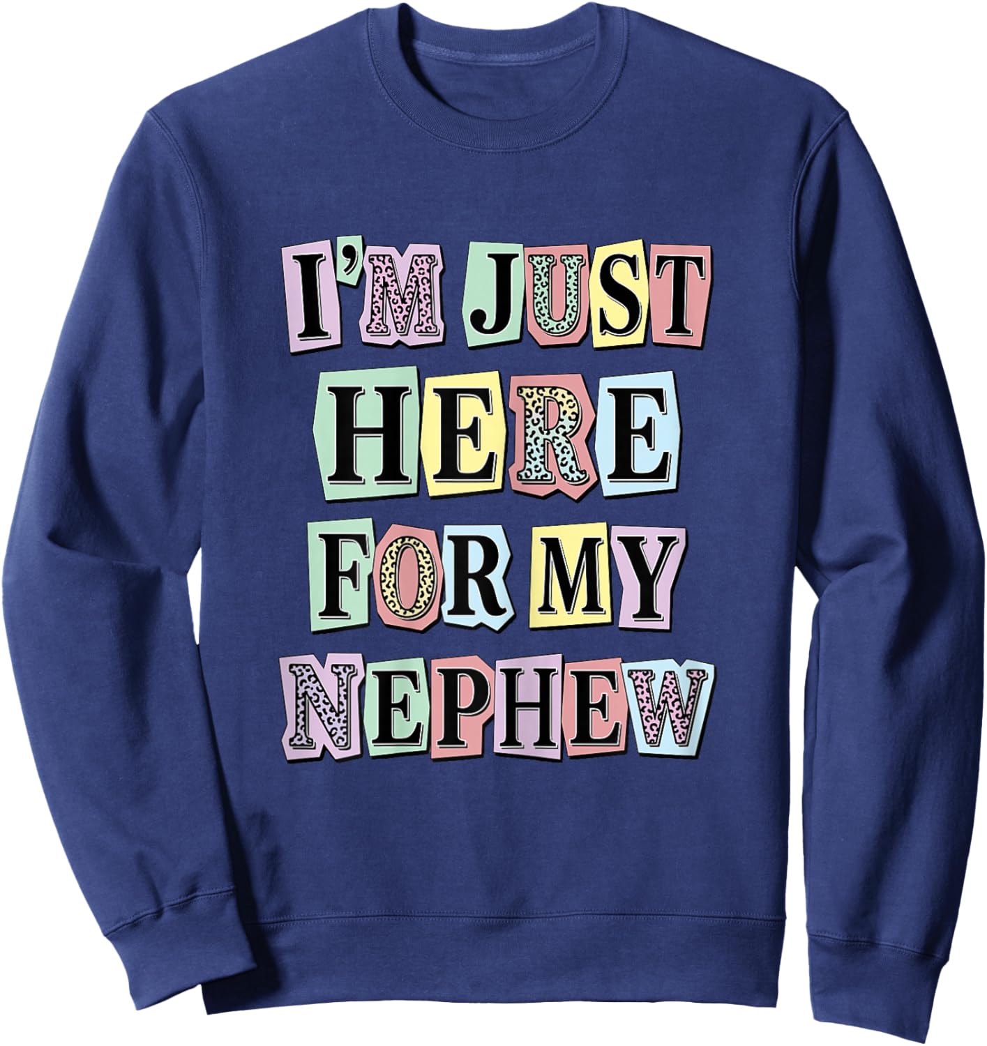 Auntie I'm Just Here for My Nephew Sweatshirt - Sweatshirt | Navy