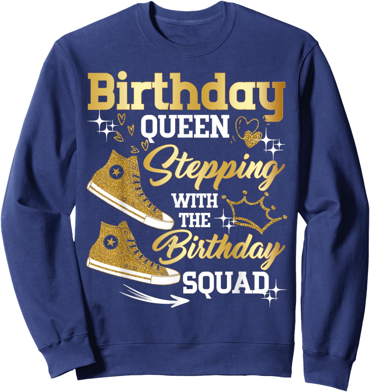 Birthday Queen Shoes Stepping with The Birthday Squad Party Sweatshirt - Sweatshirt | Navy