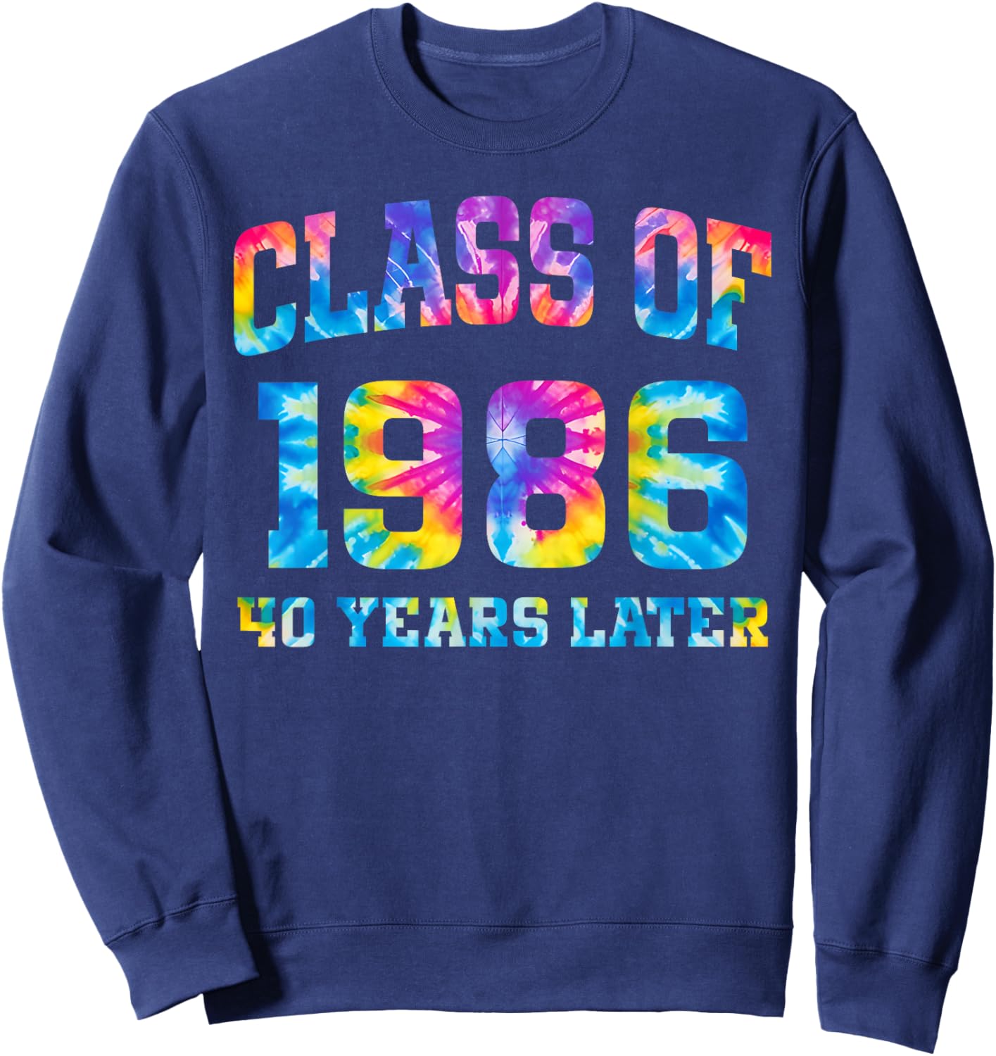 Tie Dye Class of 1986 Reunion 40 Year Alumni High School Sweatshirt - Sweatshirt | Navy