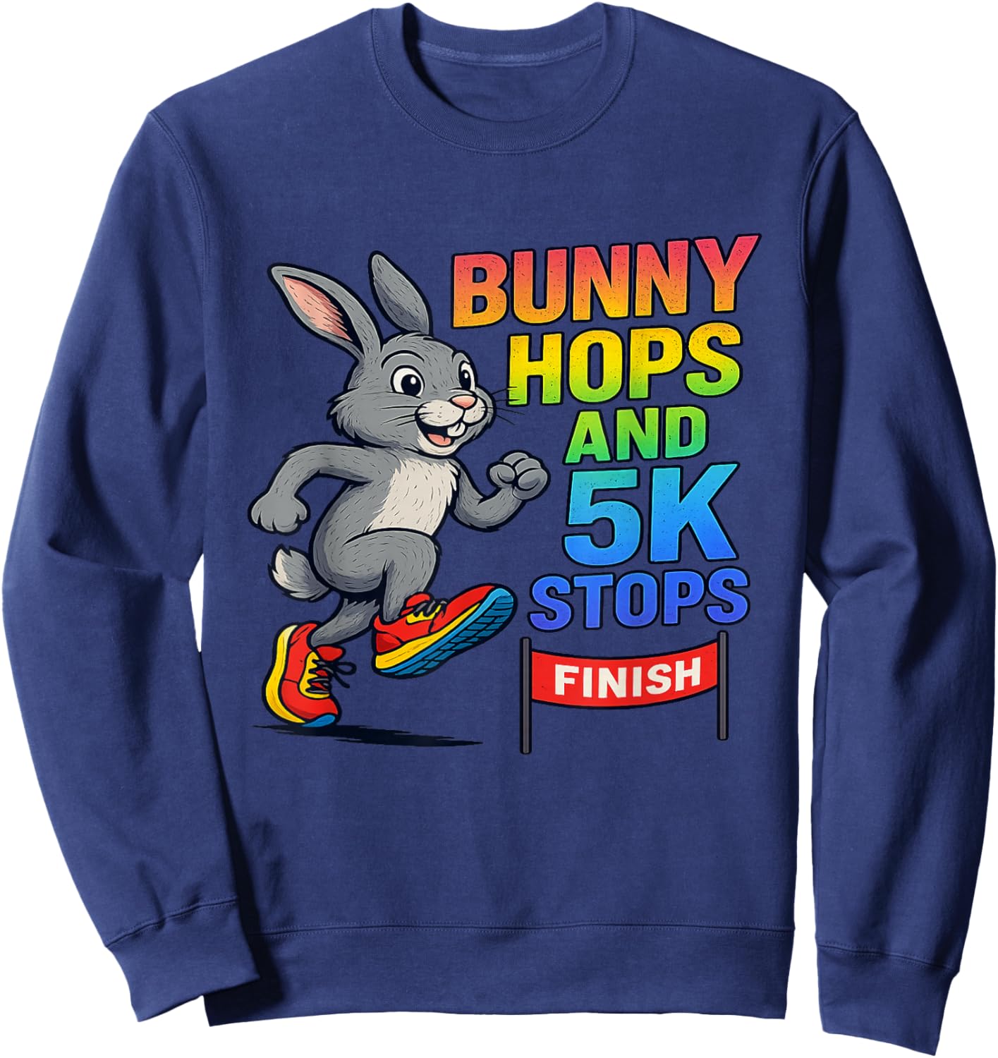 Bunny Hops and 5K Stops Easter Runner Cute Spring Race Sweatshirt - Sweatshirt | Navy