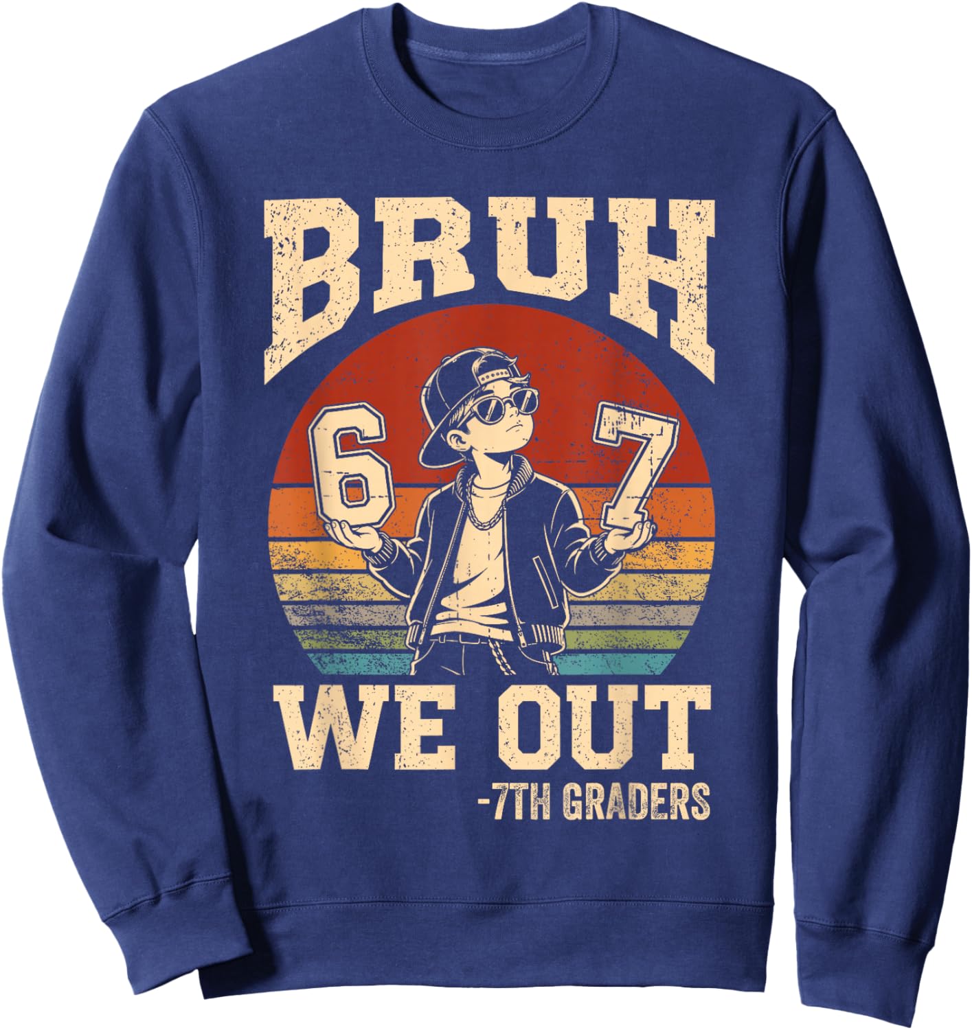 Last Day of School Bruh We Out 7th Grade Graduation 6 7 Meme Sweatshirt - Sweatshirt | Navy