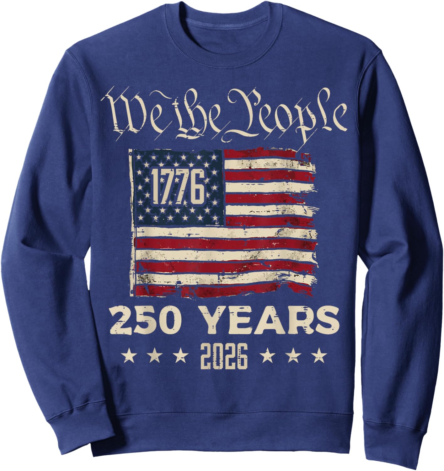 US Flag 1776 2026 250 Years 250th Anniversary 4th of July Sweatshirt - Sweatshirt | Navy
