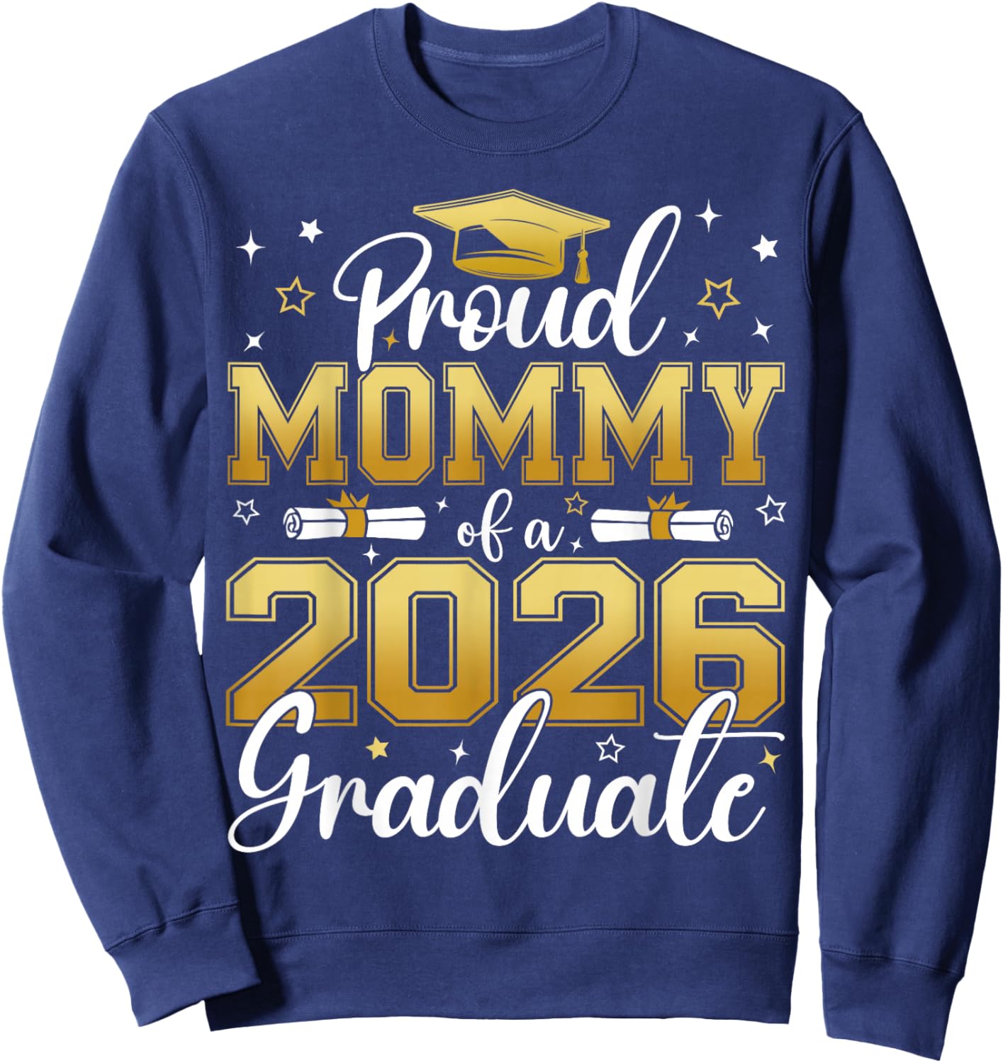 Proud Mommy of a Class of 2026 Graduate Senior Graduation Sweatshirt - Sweatshirt | Navy