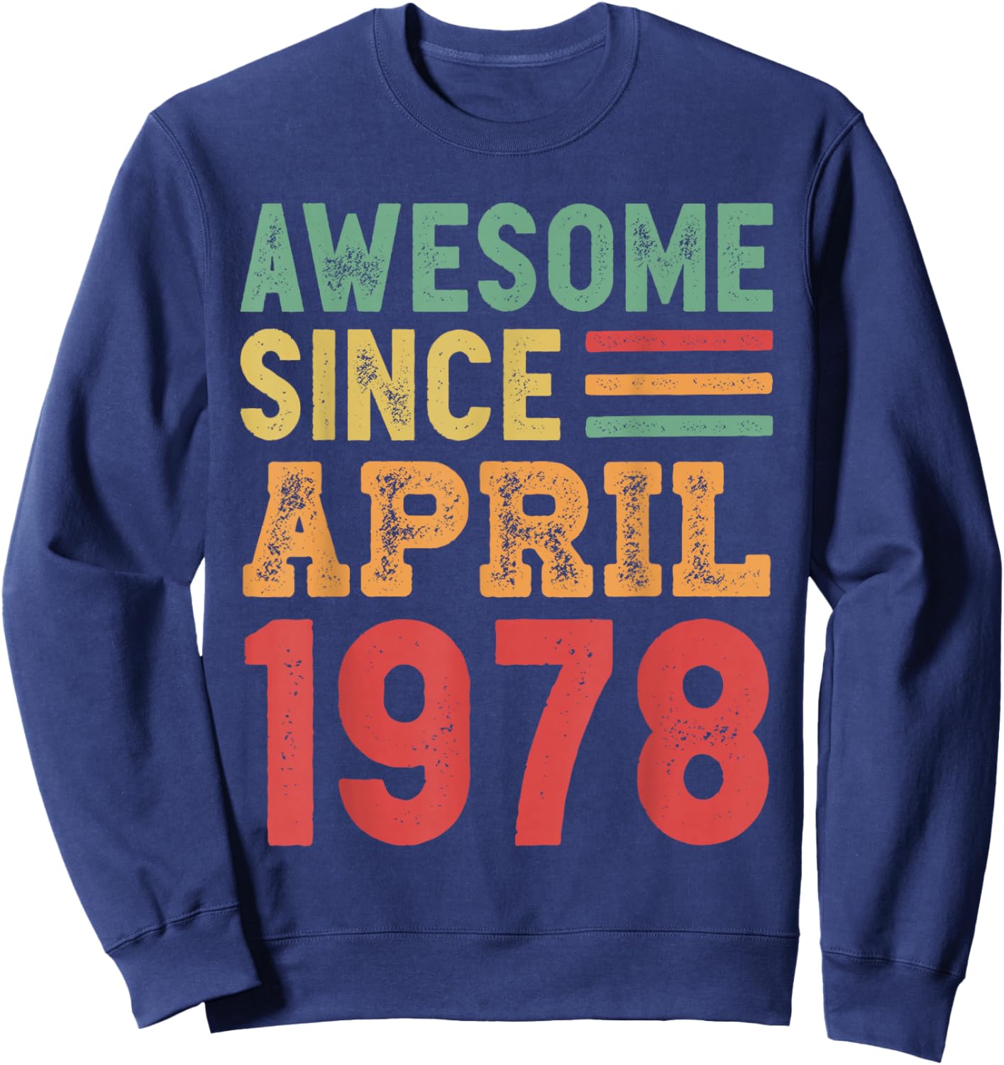 Awesome Since April 1978 50th Birthday Gift Sweatshirt - Sweatshirt | Navy