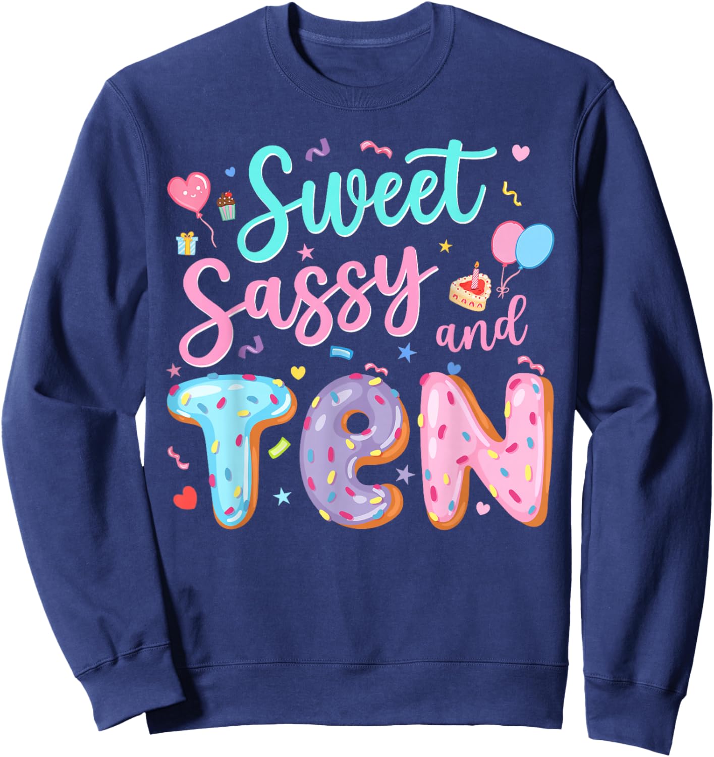 10Th Birthday Girl Sweet Sassy and Ten Donut 10 Year Old Sweatshirt - Sweatshirt | Navy