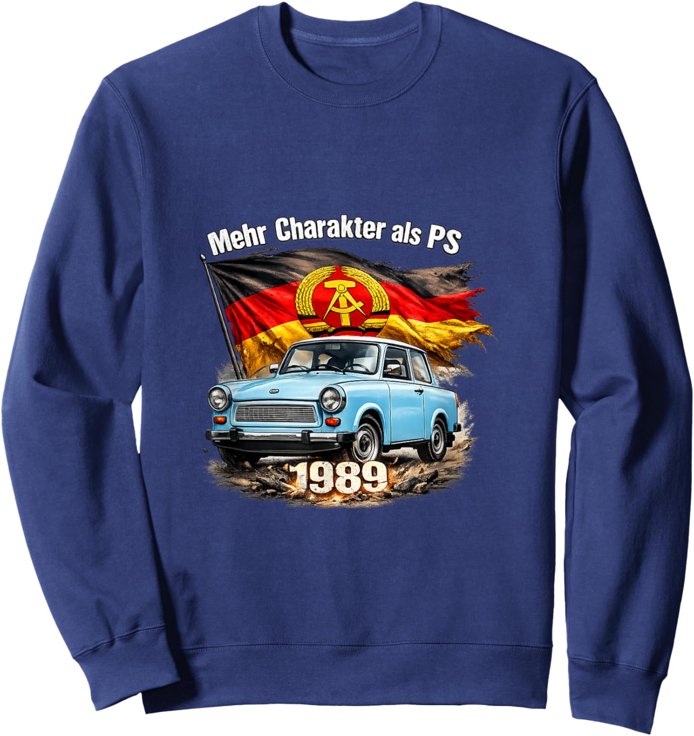 Ostalgie Rennpappe Trabant - Mehr Charakter als PS. - Trabi Sweatshirt - Sweatshirt | Navy