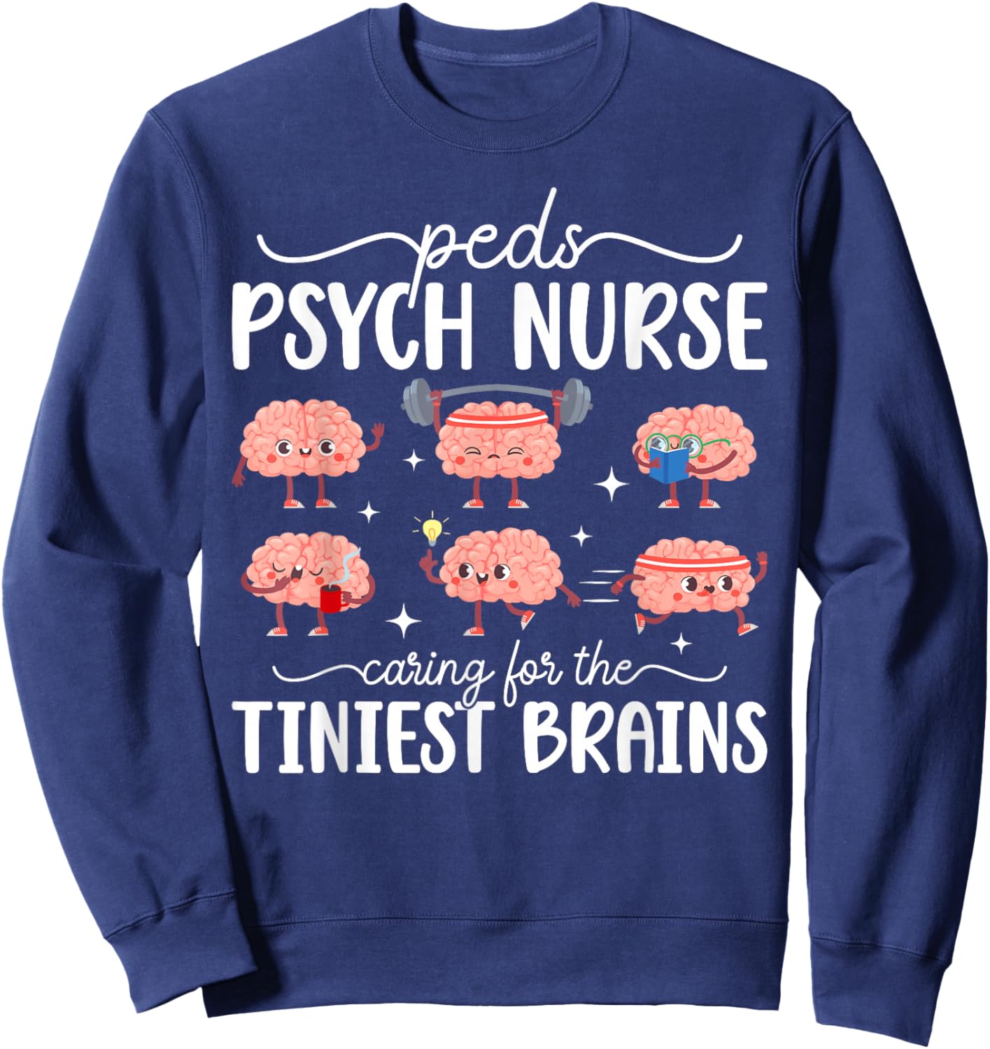 Peds Psych Nurse Appreciation Pediatric Psychiatric Nurse Sweatshirt - Sweatshirt | Navy