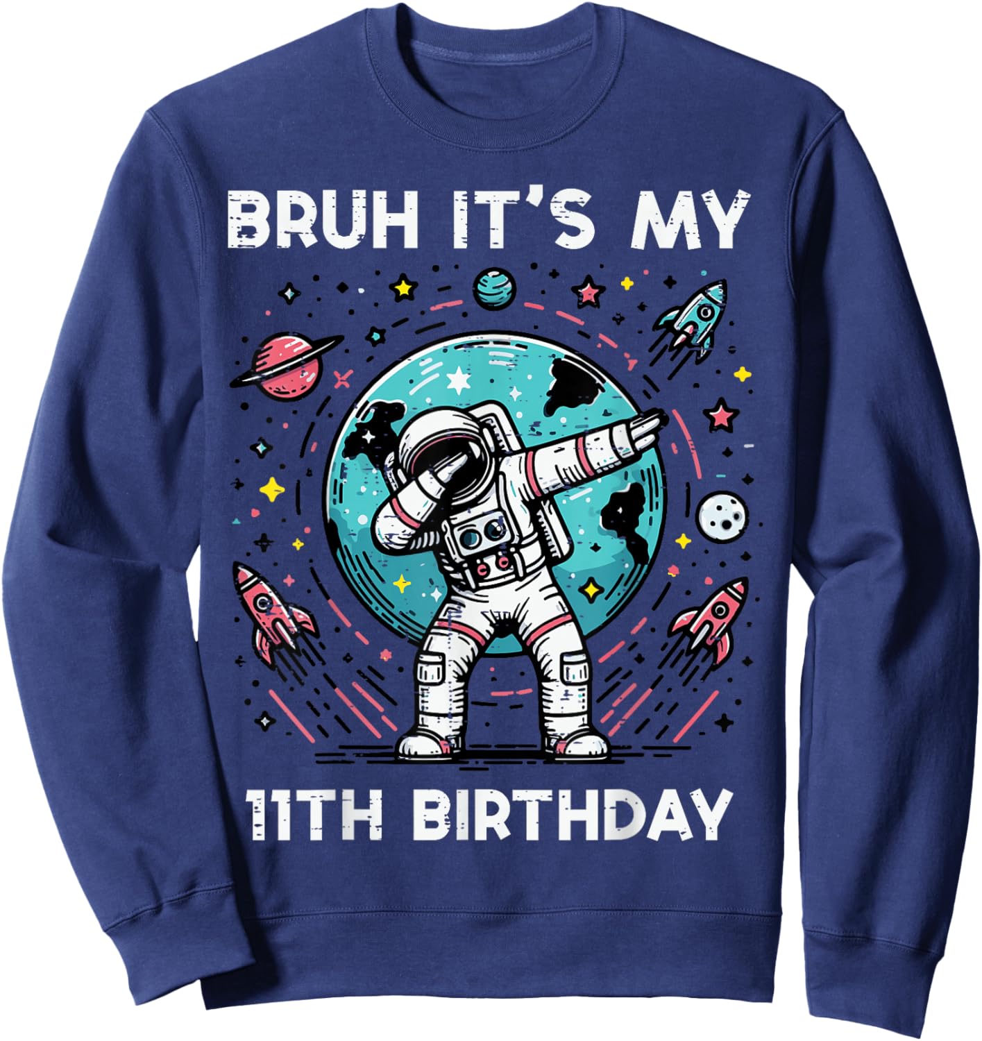 Bruh Its My 11th Birthday Astronaut Dab 11 Bday Boys Kids Sweatshirt - Sweatshirt | Navy