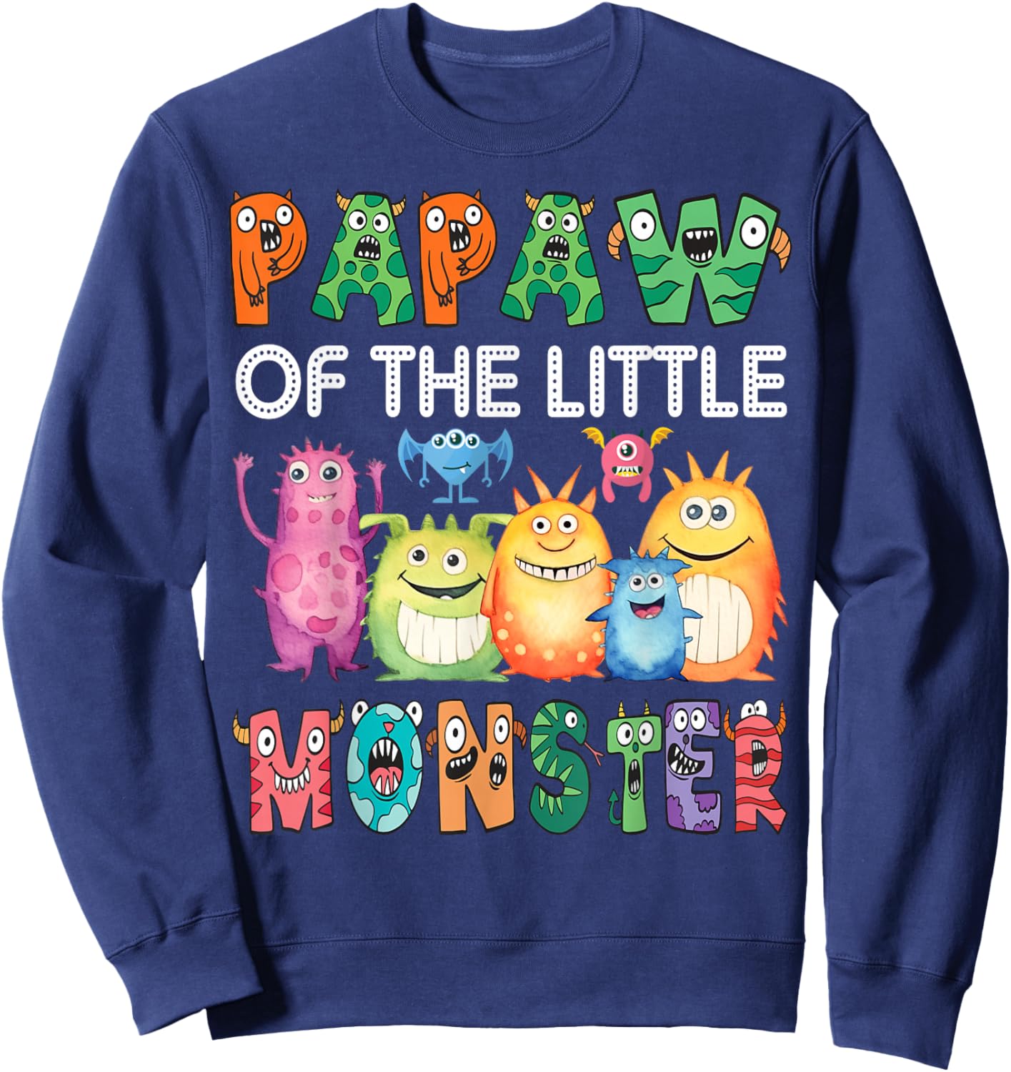 Papaw Of The Little Monster Kids 1St Birthday Party Sweatshirt - Sweatshirt | Navy