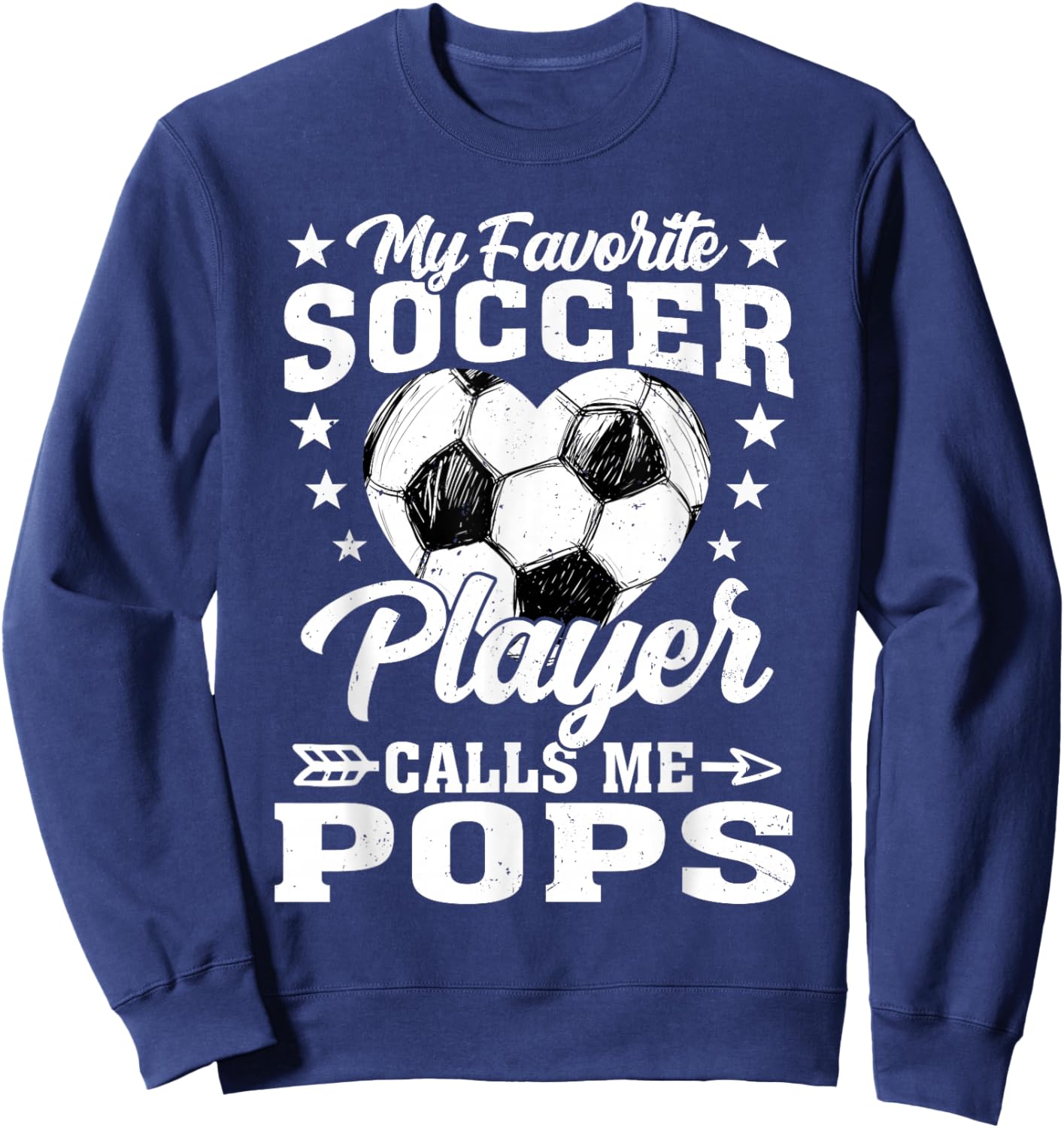 My Favorite Soccer Player Calls Me Pops Sweatshirt - Sweatshirt | Navy