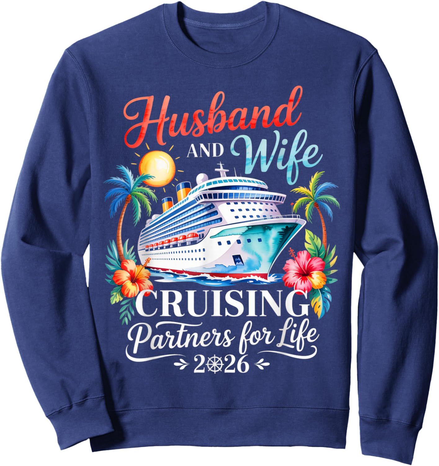 Husband and Wife Cruise 2026 Vacation Couple Cruise Cruising Sweatshirt - Sweatshirt | Navy