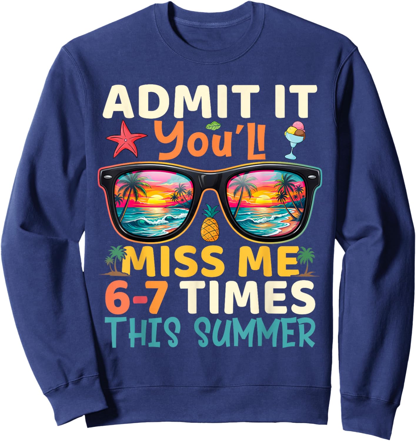 67 Last Day of School Admit It You'll Miss Me Out for Summer Sweatshirt - Sweatshirt | Navy