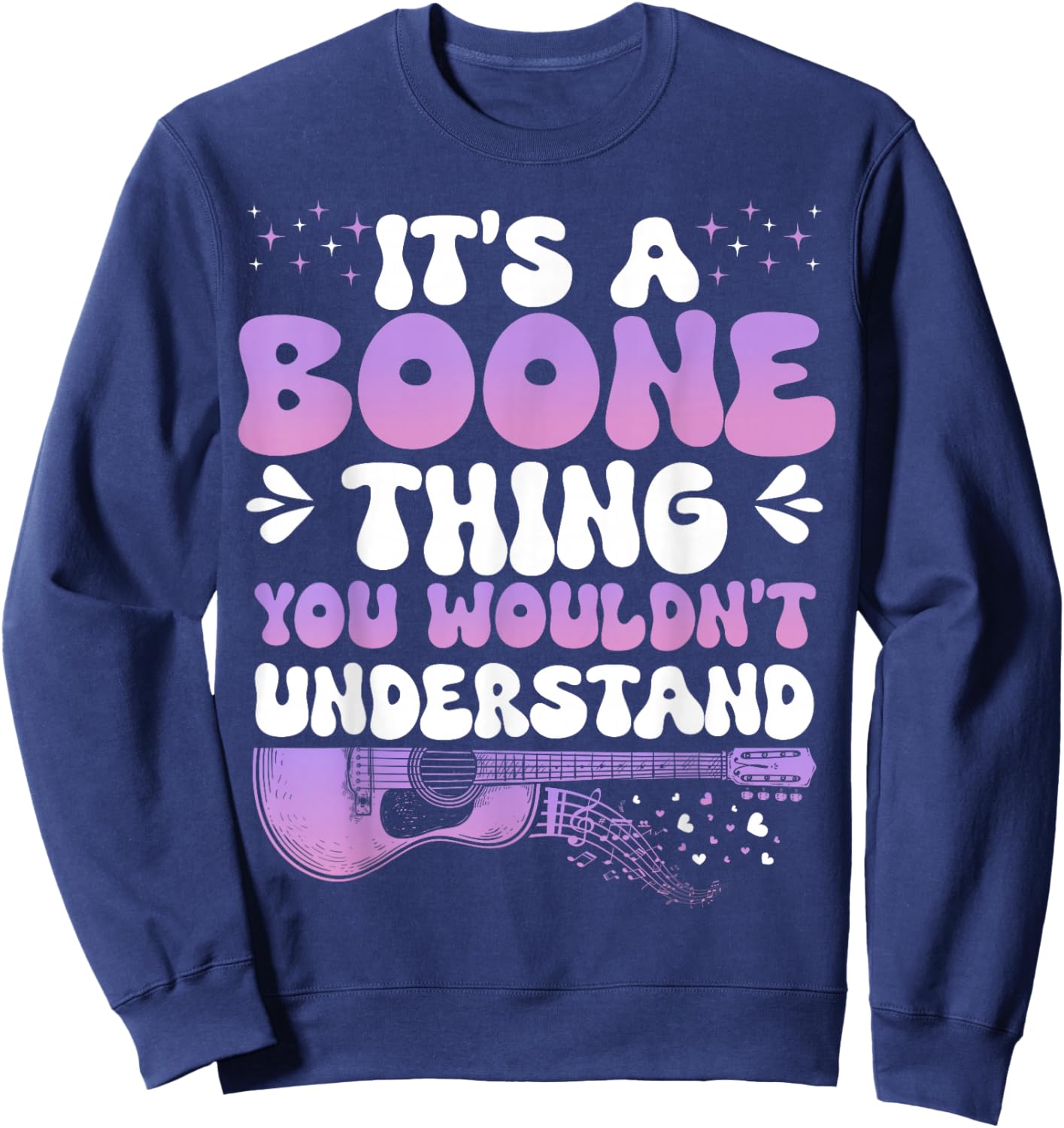It's A Boone Thing You Wouldn't Understand Boone Groovy 80's Sweatshirt - Sweatshirt | Navy