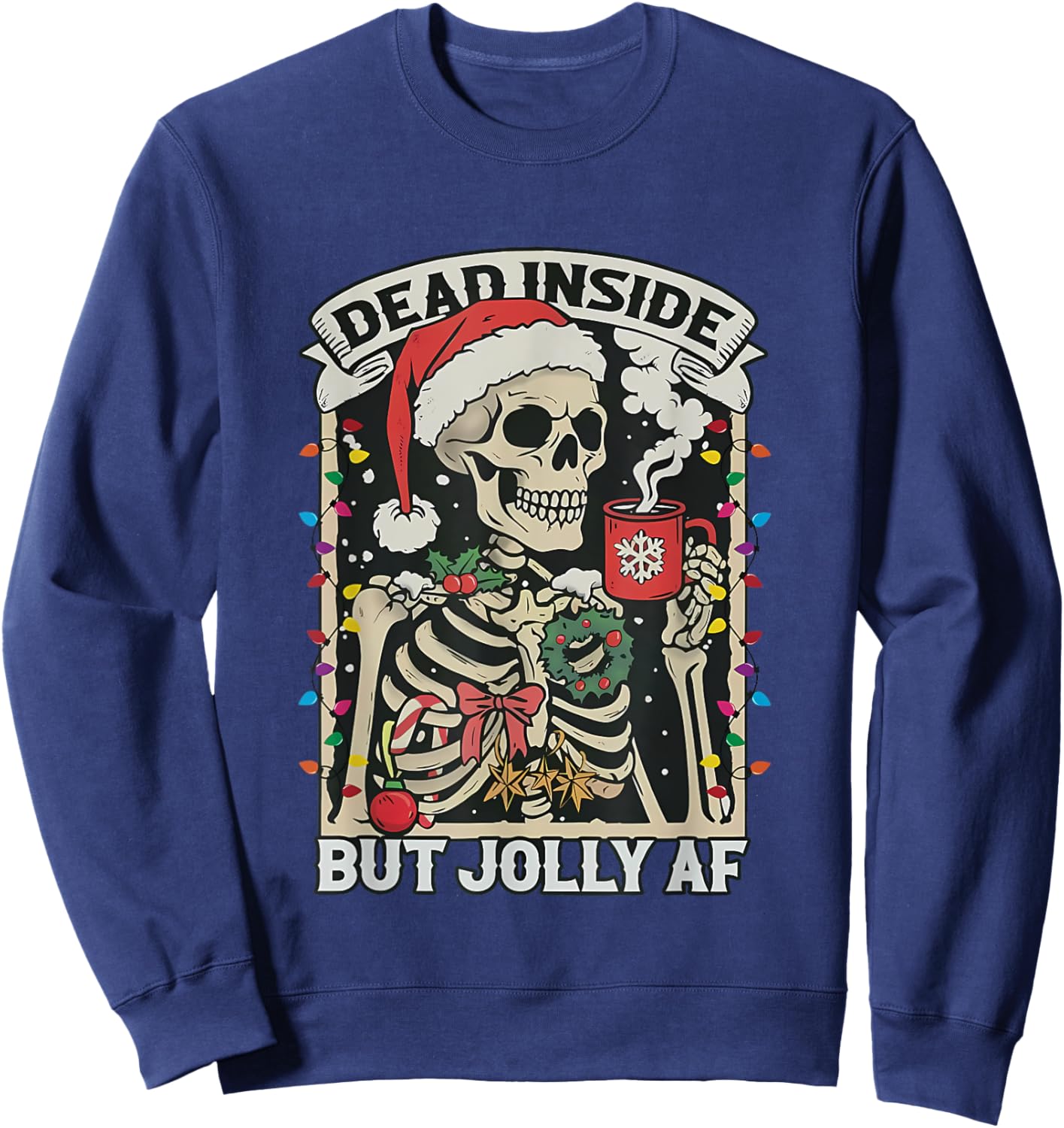 Dead Inside But Jolly AF Funny Skeleton Lights Christmas Sweatshirt - Sweatshirt | Navy