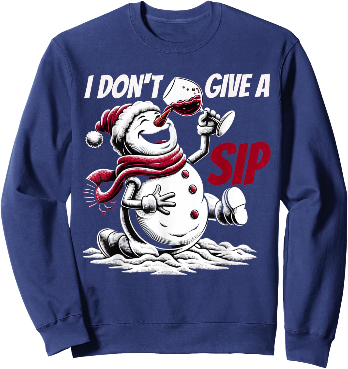 Christmas I Don't Give A Sip Funny Winter Xmas Snowman Wine Sweatshirt - Sweatshirt | Navy