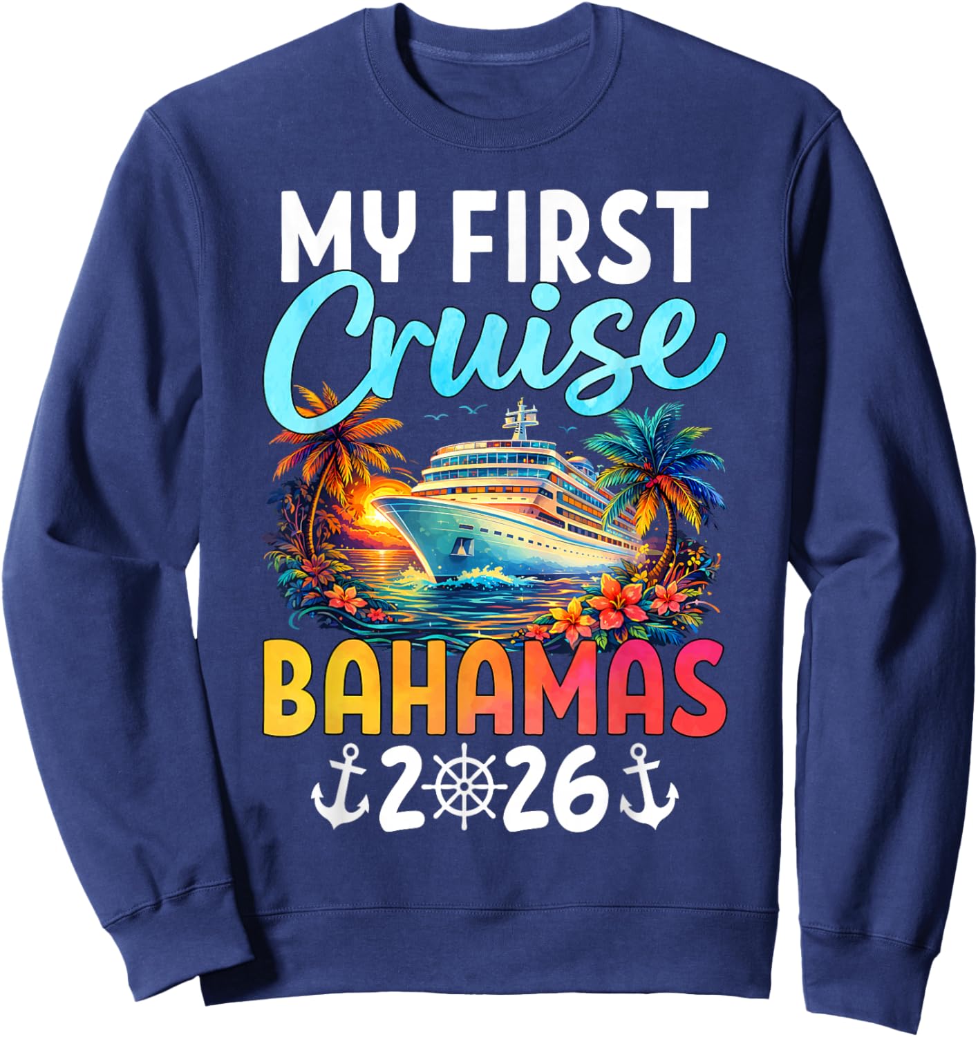 My First Cruise Bahamas 2026 First Time Cruiser Trip Sweatshirt - Sweatshirt | Navy