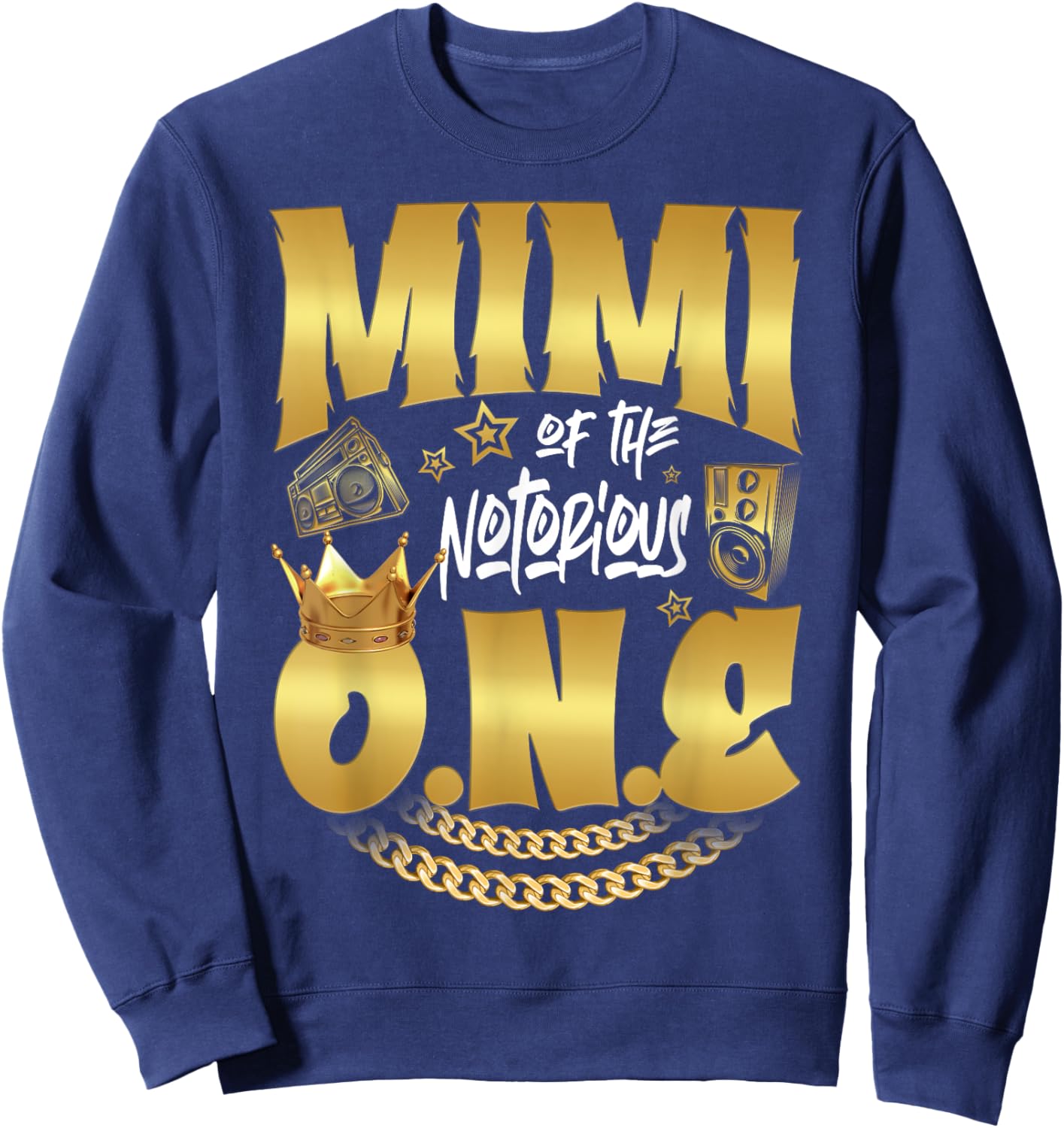 Mimi Of The Notorious One Old School Hip Hop 1st Birthday Sweatshirt - Sweatshirt | Navy