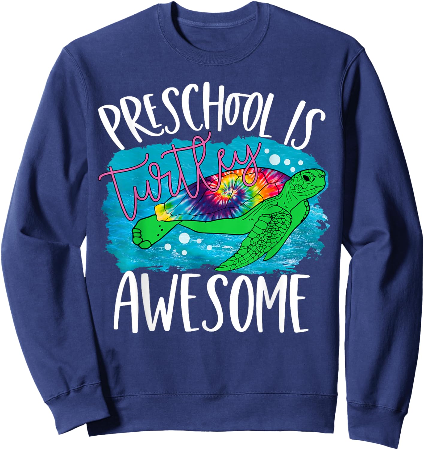 Preschool is Turtley Awesome Teaching Teacher Pre-K Turtle Sweatshirt - Sweatshirt | Navy