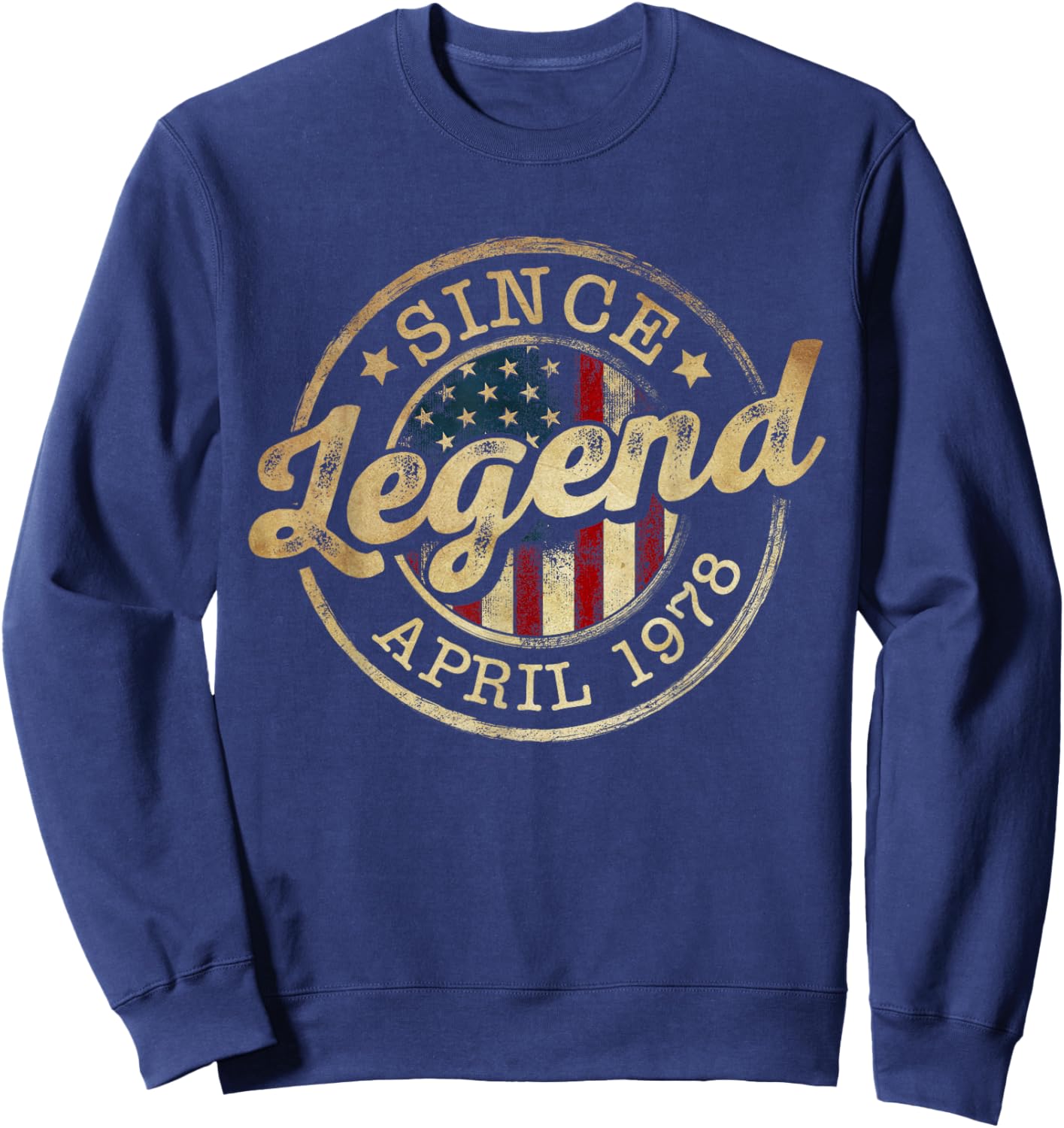 Legend Since April 1978 Vintage 48th Birthday Classic Sweatshirt - Sweatshirt | Navy