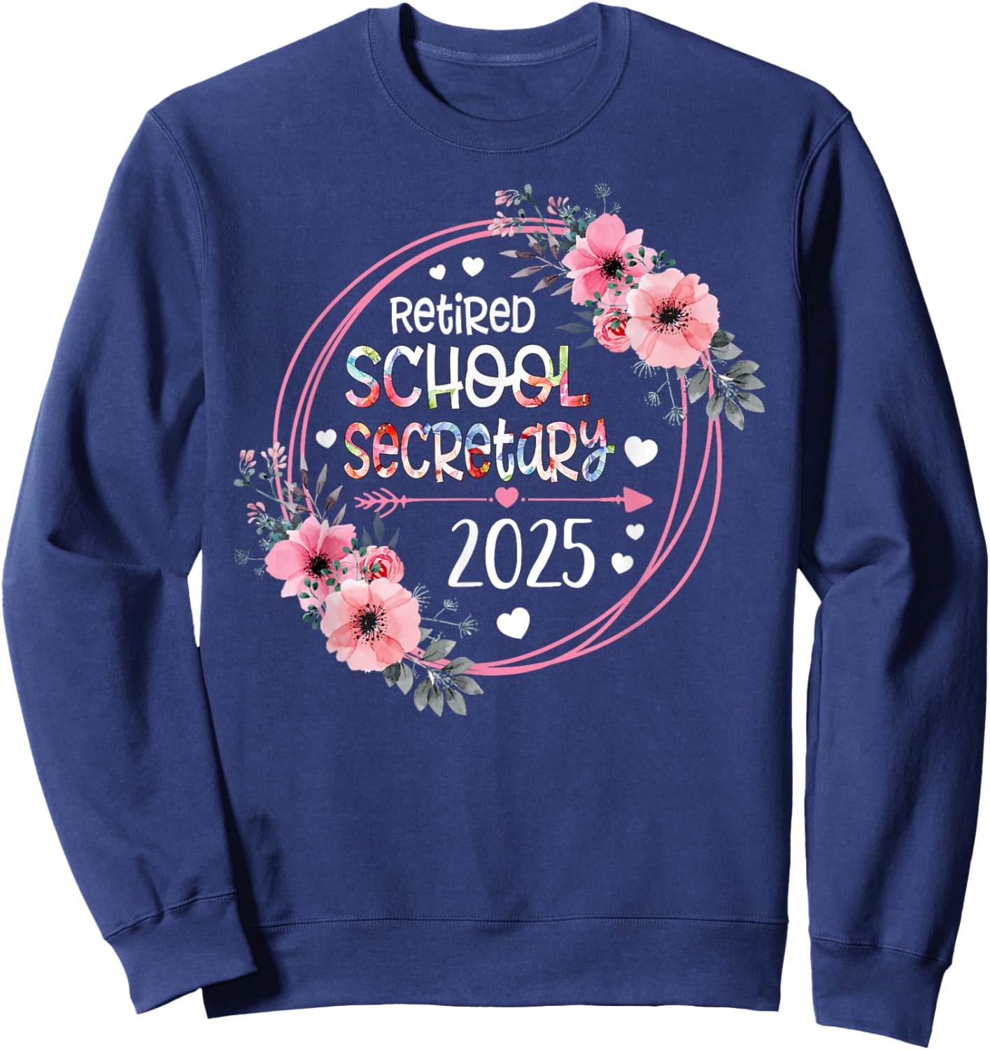 Floral Retired School Secretary Est 2025 Retirement Gift Sweatshirt - Sweatshirt | Navy