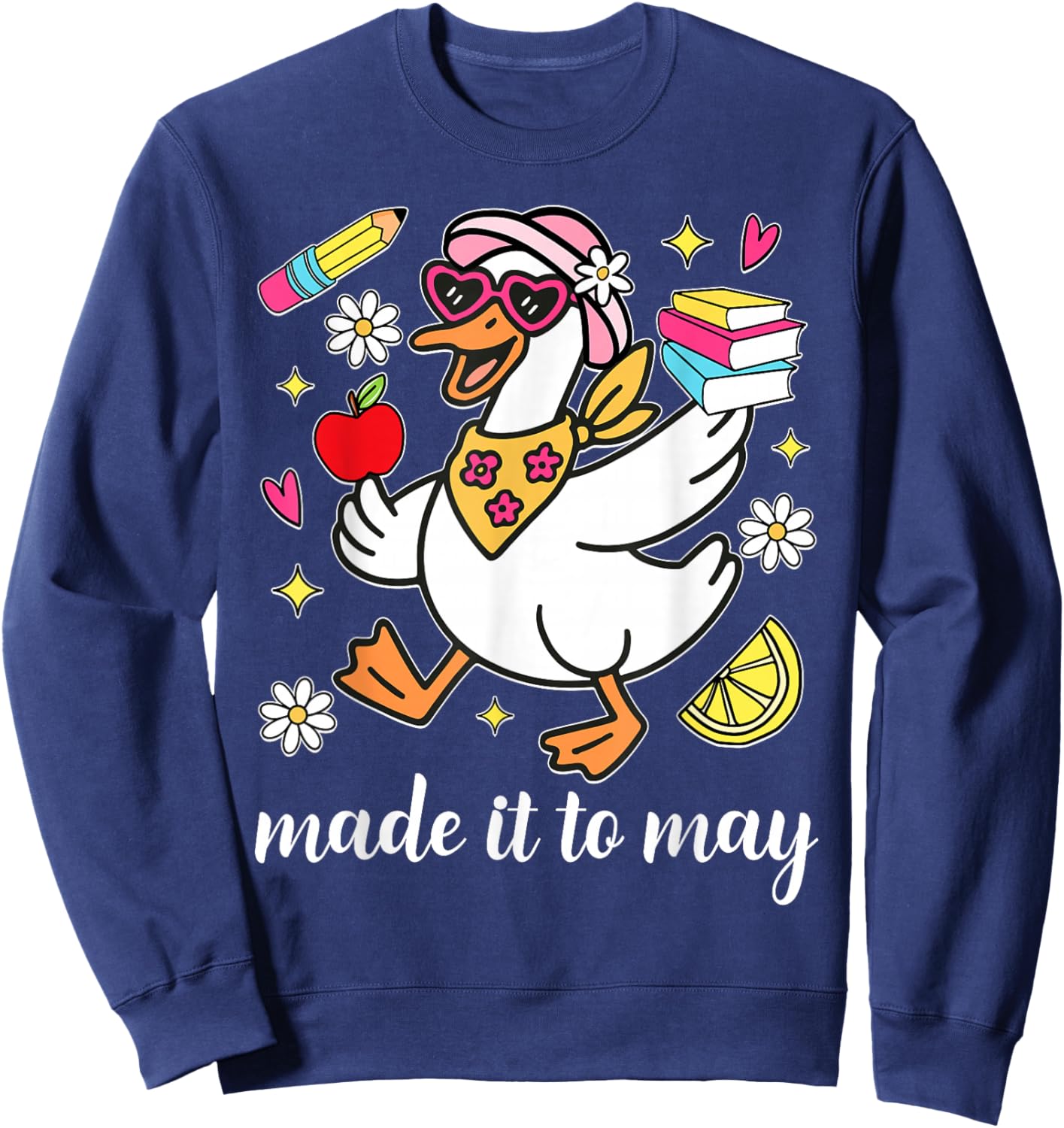 Made It to May Goose Last Day of School Teachers Students Sweatshirt - Sweatshirt | Navy