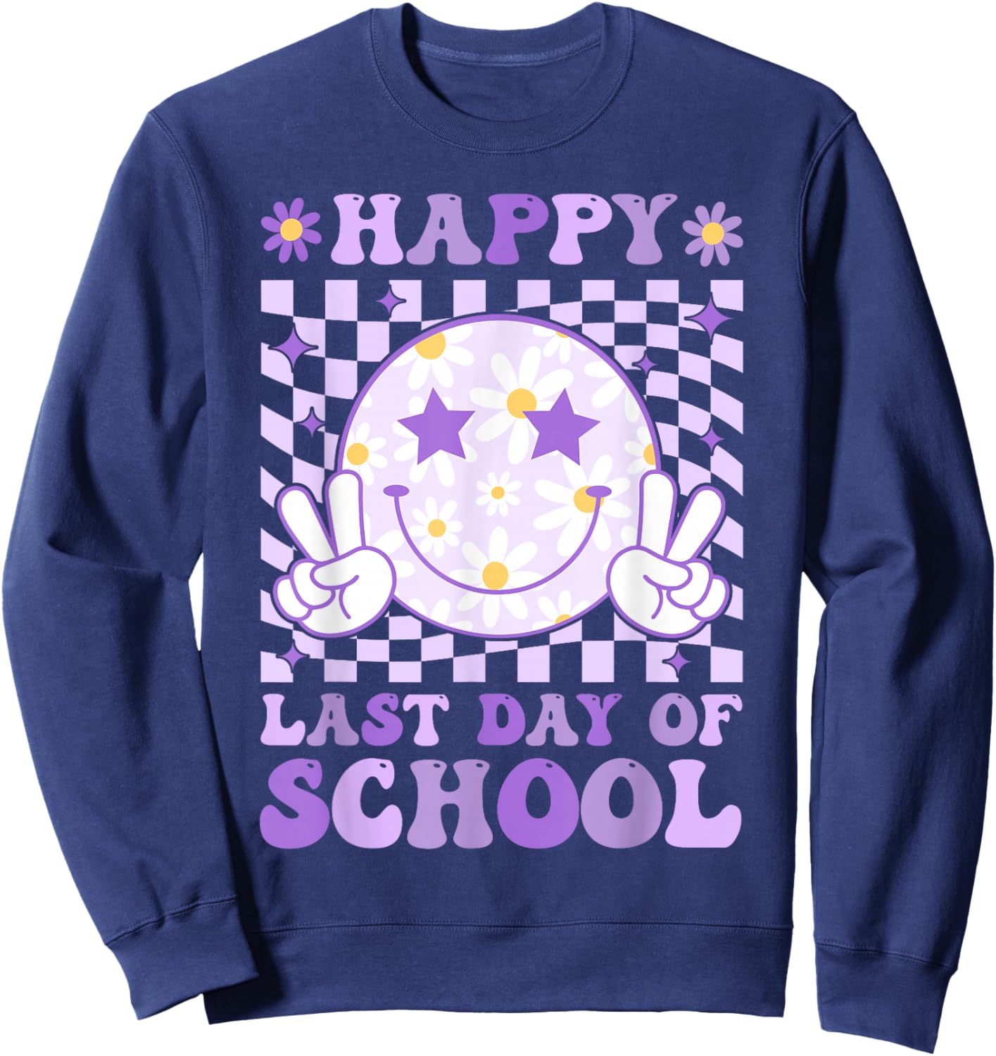 Happy Last Day of School Teacher Boy Girl School Graduation Sweatshirt - Sweatshirt | Navy