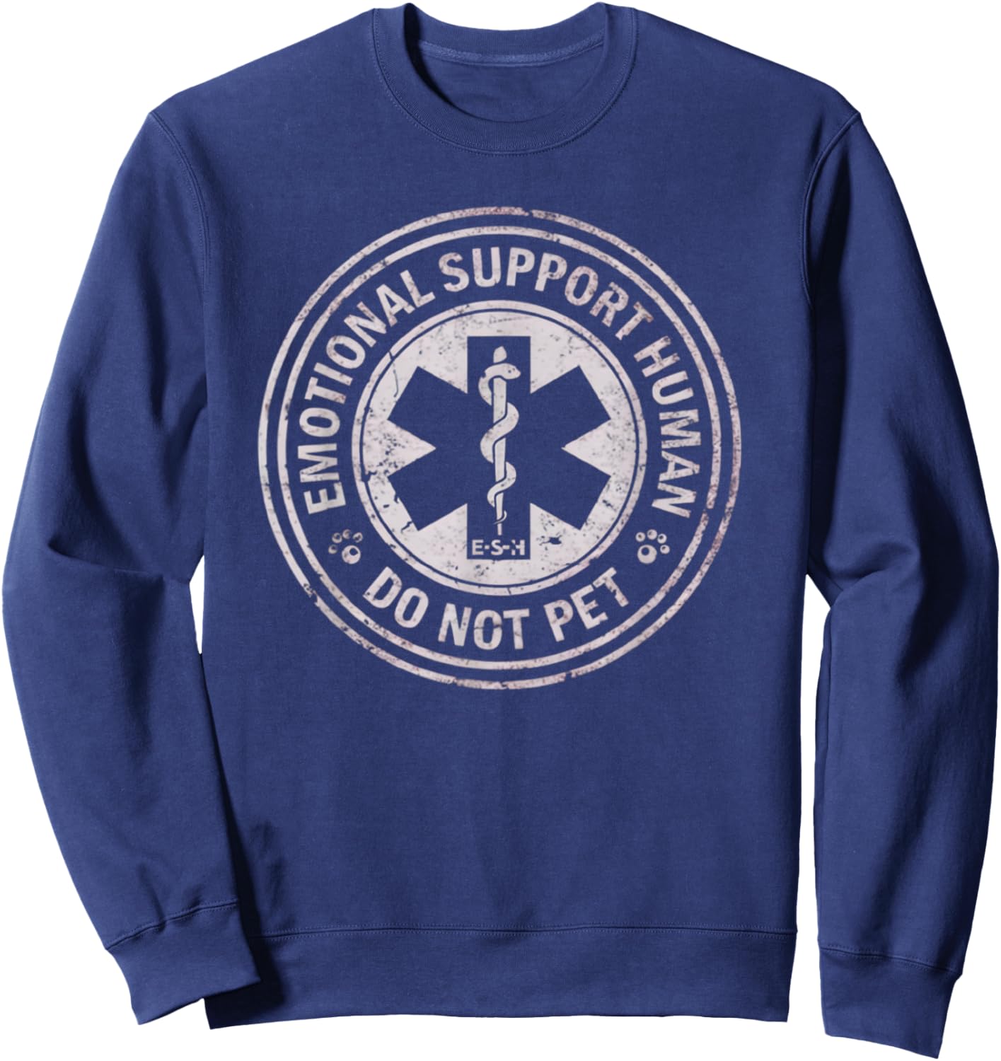 Emotional Support Human Do Not Pet Funny Sarcastic Sweatshirt - Sweatshirt | Navy
