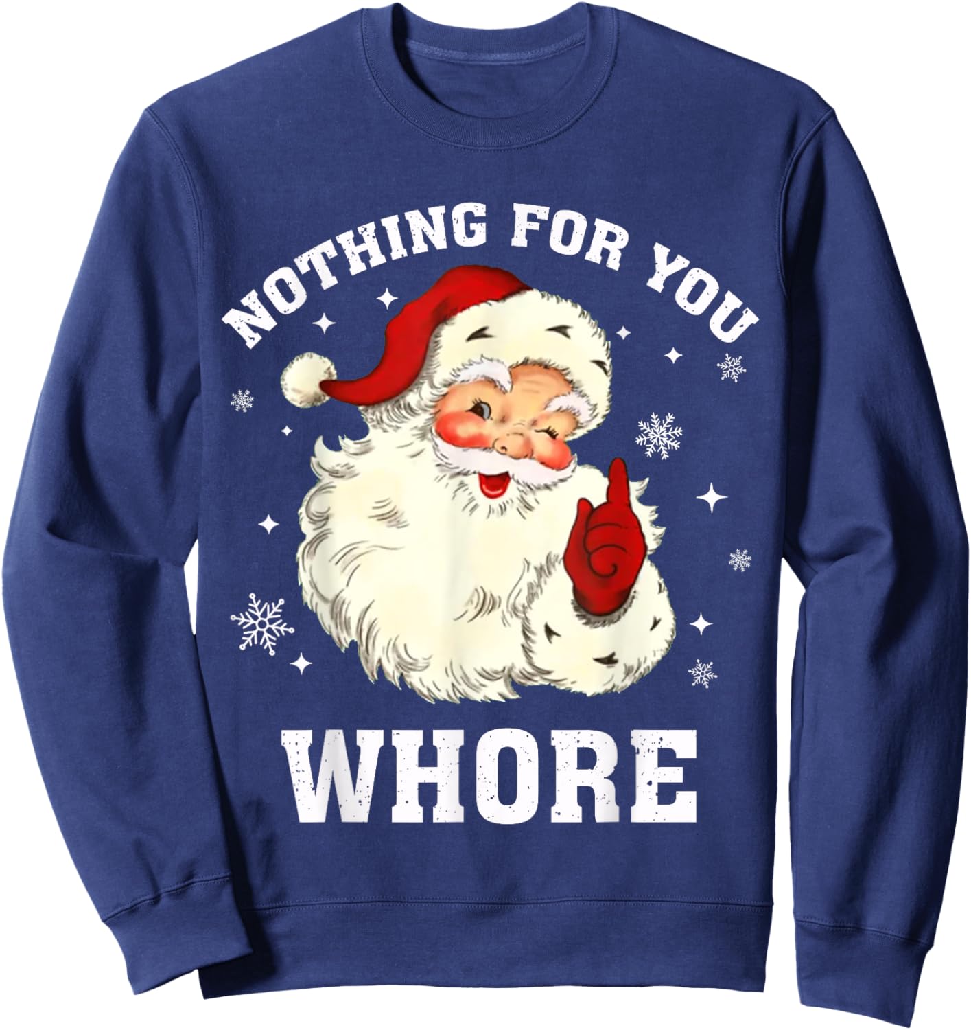 Nothing For You Whore Santa Sweatshirt - Sweatshirt | Navy