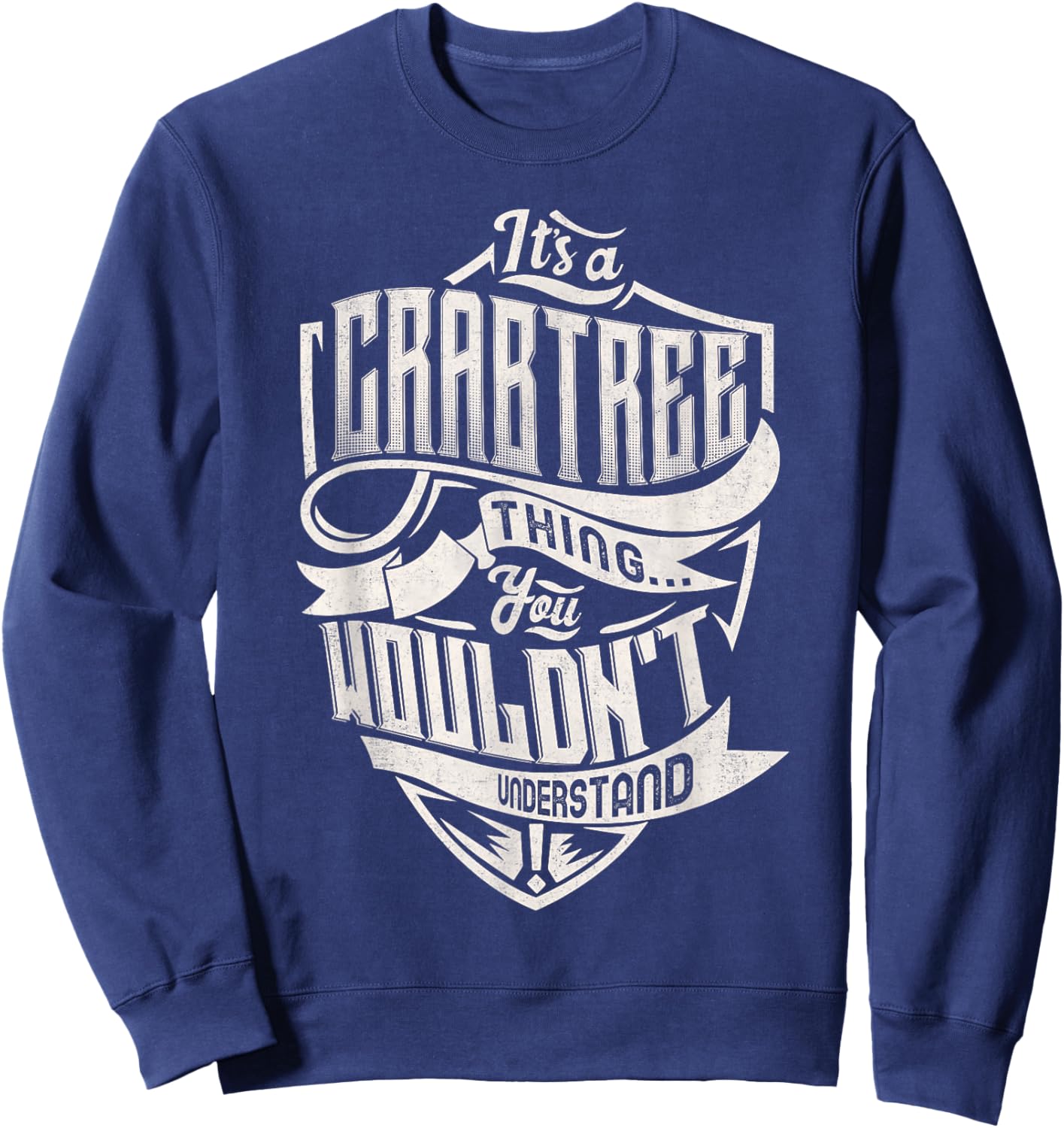 It's A CRABTREE Thing You Wouldn't Understand Family Name Sweatshirt - Sweatshirt | Navy