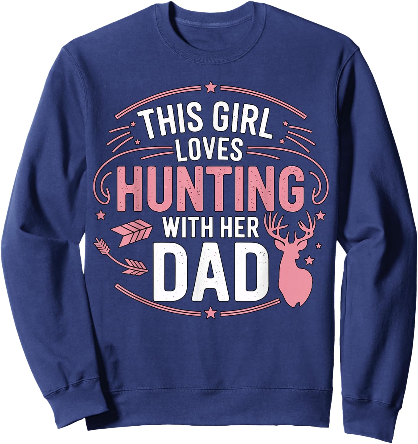 This Girl Loves Hunting with Her Dad Pink Deer Hunter Sweatshirt - Sweatshirt | Navy