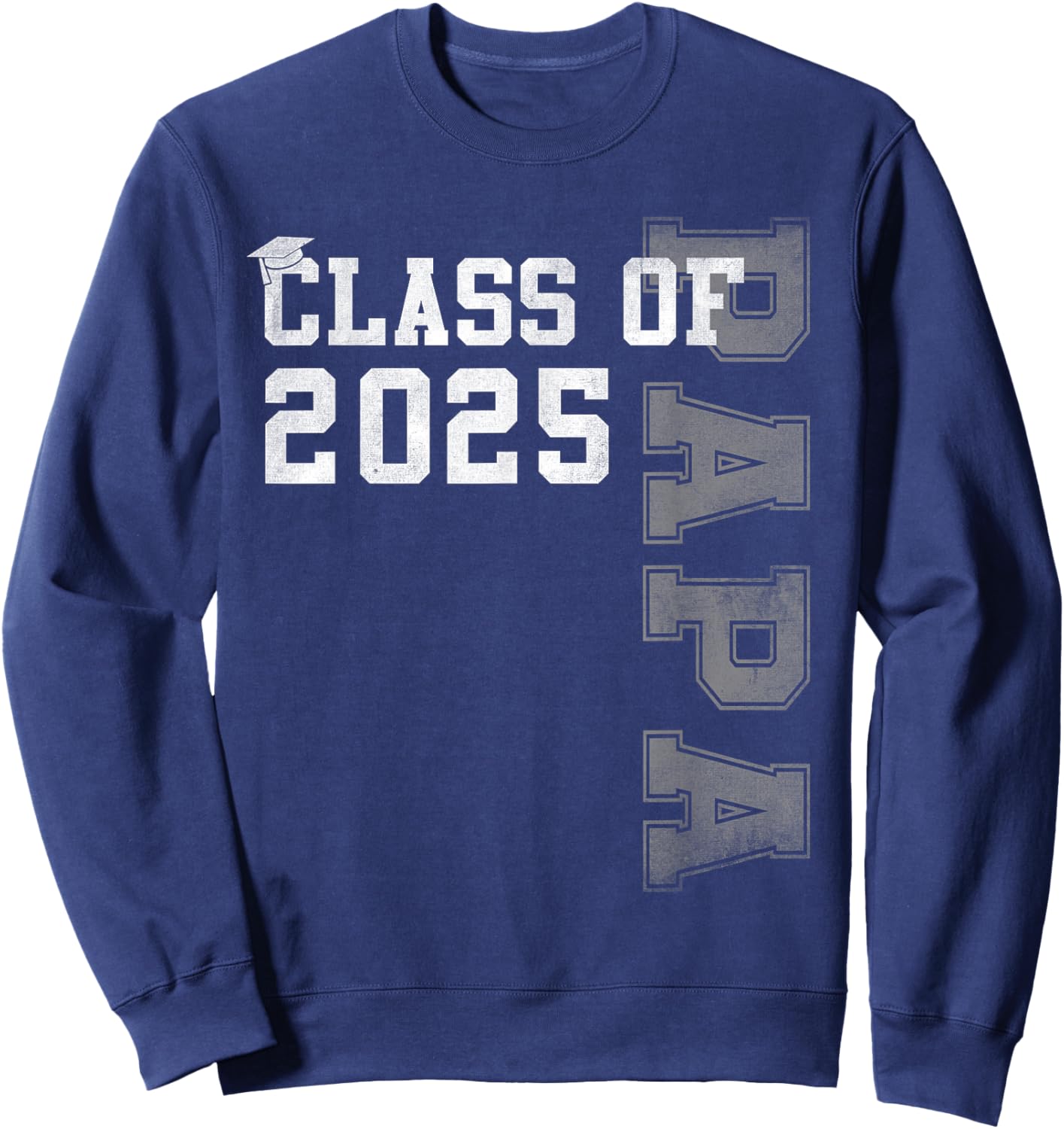 Papa Senior 2025 Proud Papa Of A Class Of 2025 Graduation Sweatshirt - Sweatshirt | Navy