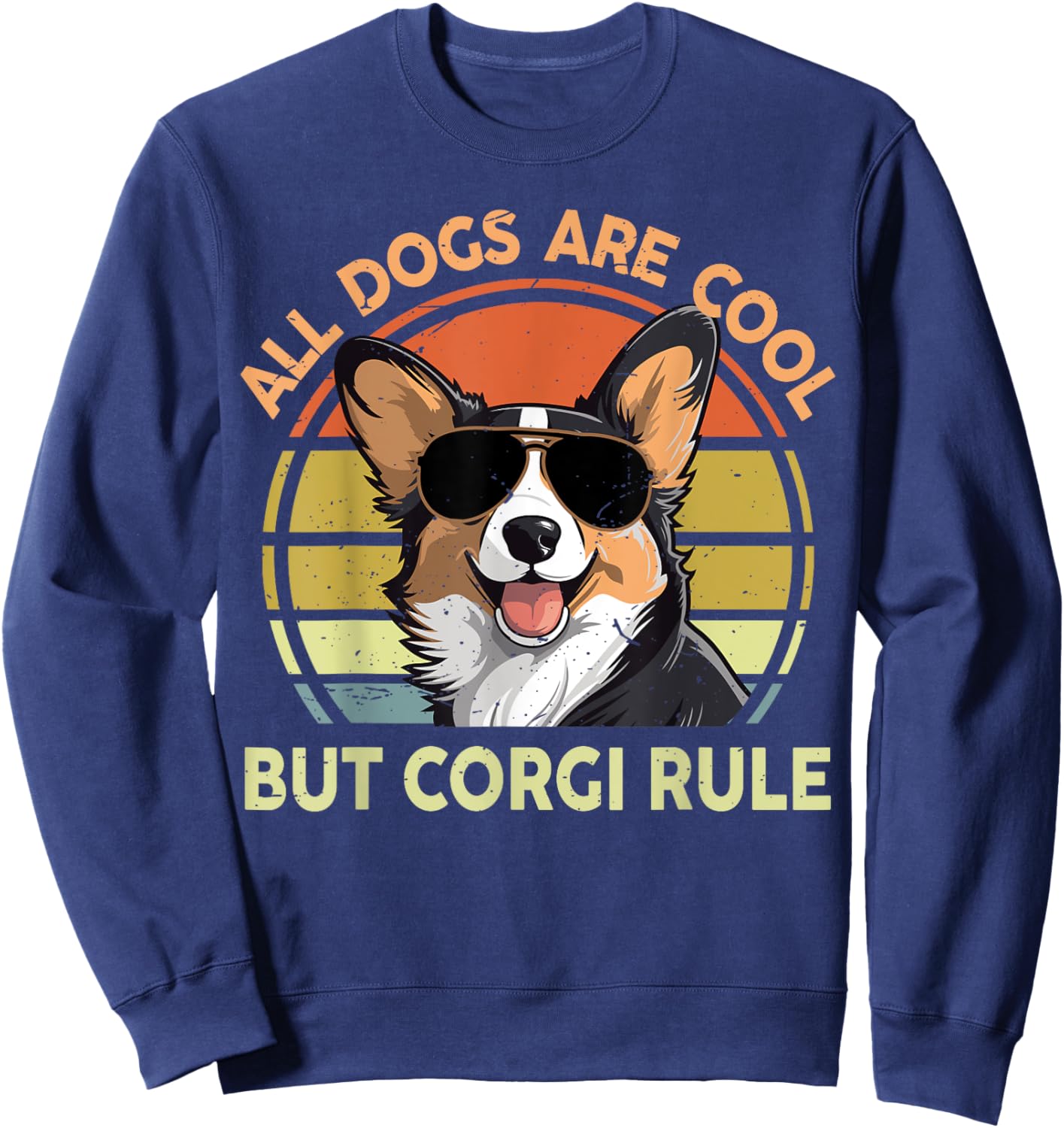All Dogs Are Cool But Corgi Rule Funny Men Women Dad Mom Sweatshirt - Sweatshirt | Navy