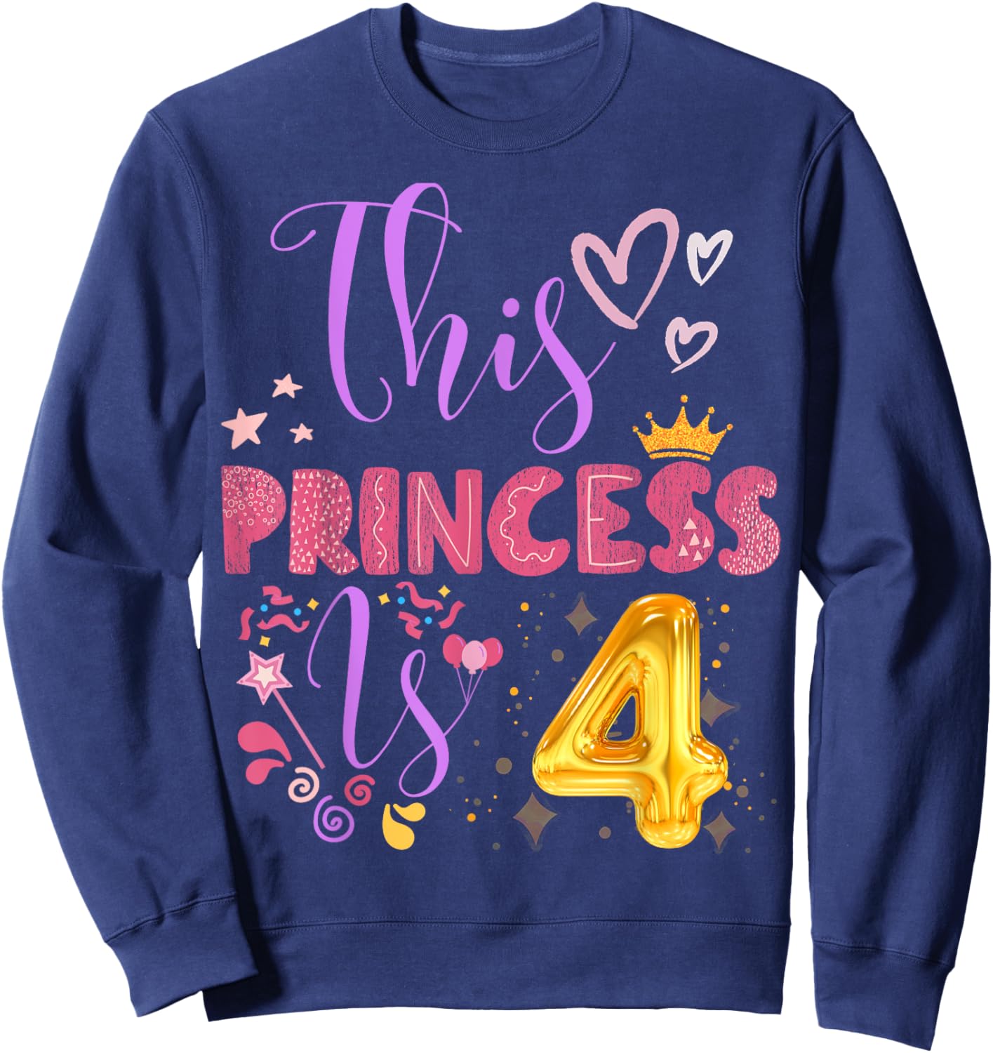 Birthday Girl This Princess Is 4 Year Old Girl B-Day Sweatshirt - Sweatshirt | Navy