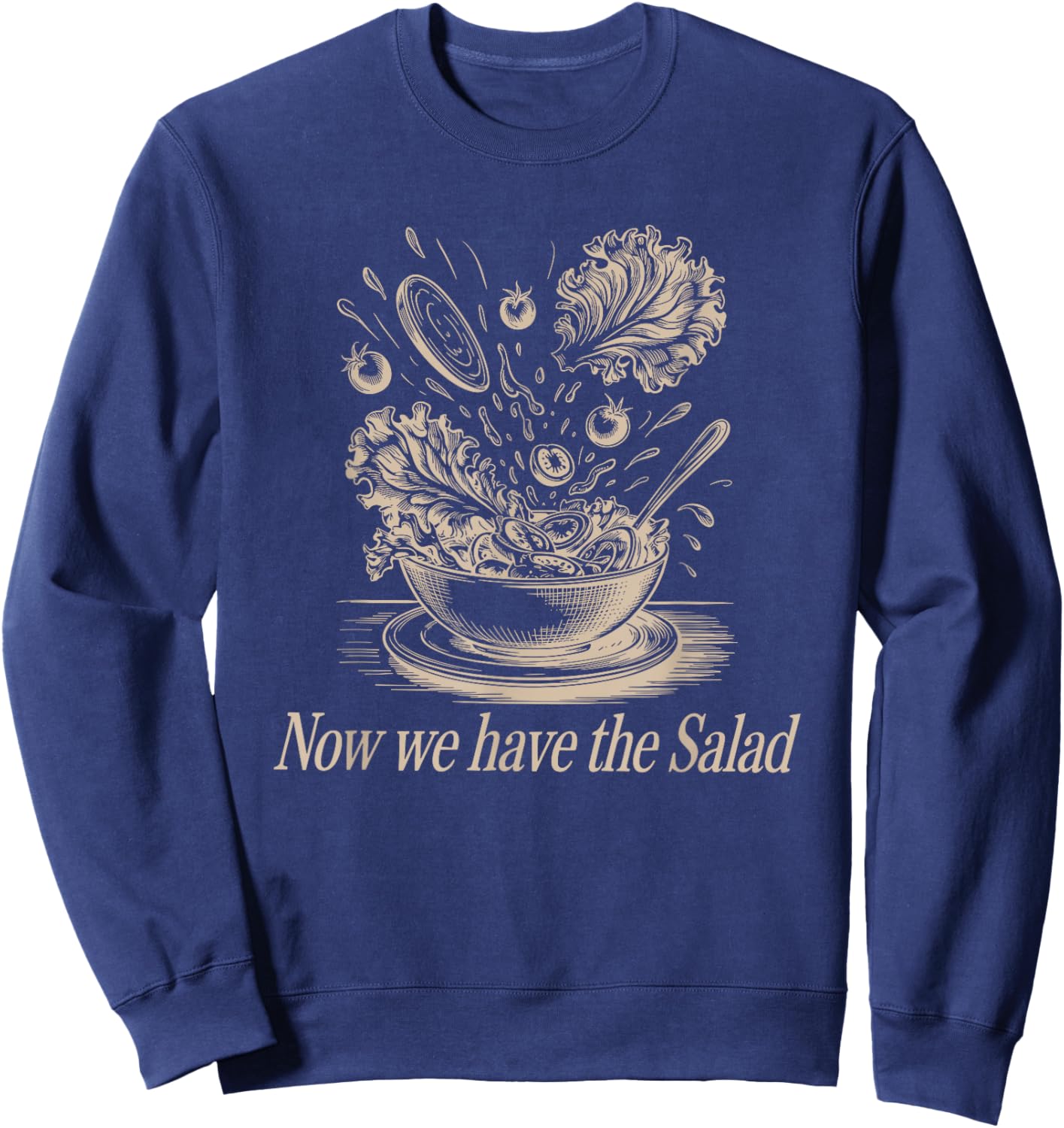 Lustiger Denglisch Spruch Now We Have The Salad Sweatshirt - Sweatshirt | Navy