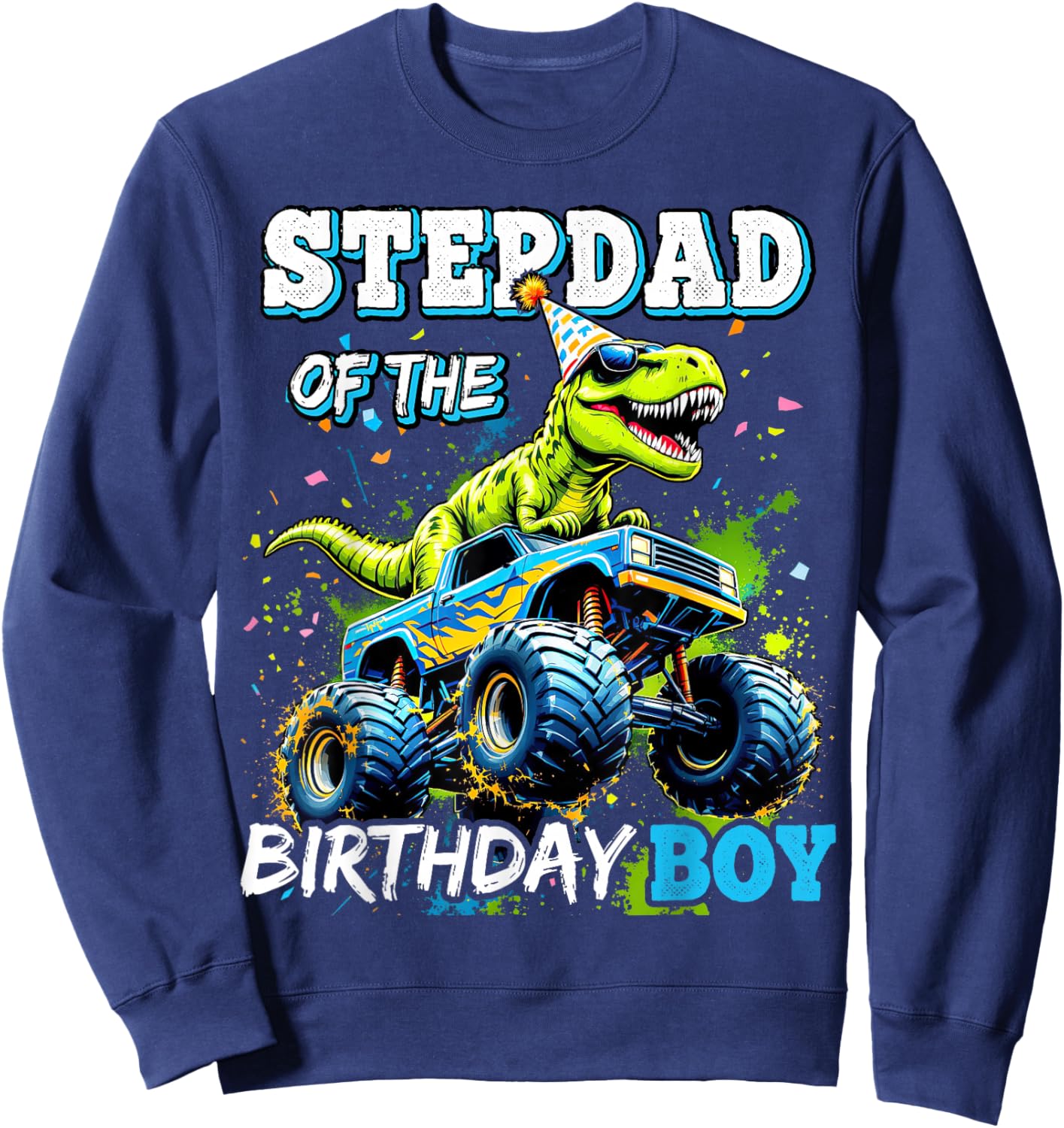 Stepdad of the Birthday Boy Monster Truck Dinosaur Party Sweatshirt - Sweatshirt | Navy