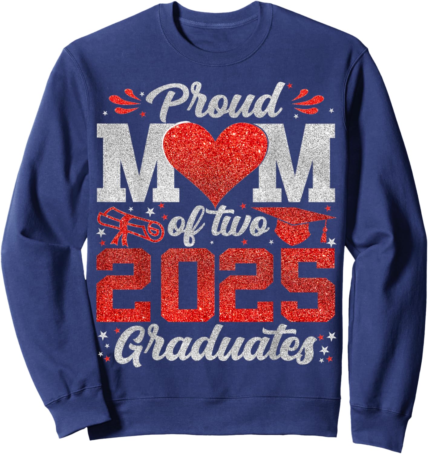 Proud mom Of Two 2025 Graduates Senior Class Of 2025 Sweatshirt - Sweatshirt | Navy