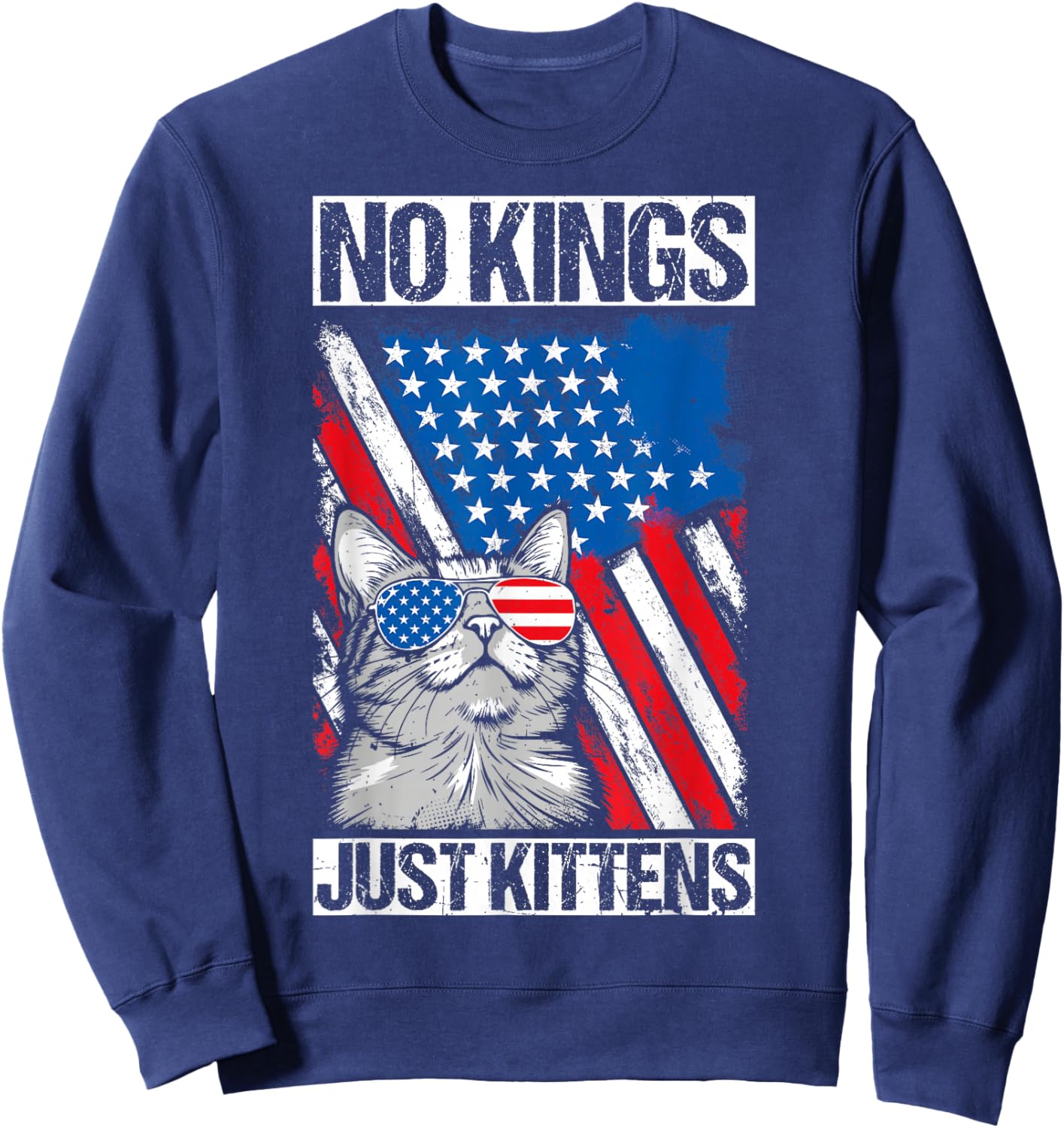 NO Kings JUST Kittens Patriotic Protest Cat Sweatshirt - Sweatshirt | Navy